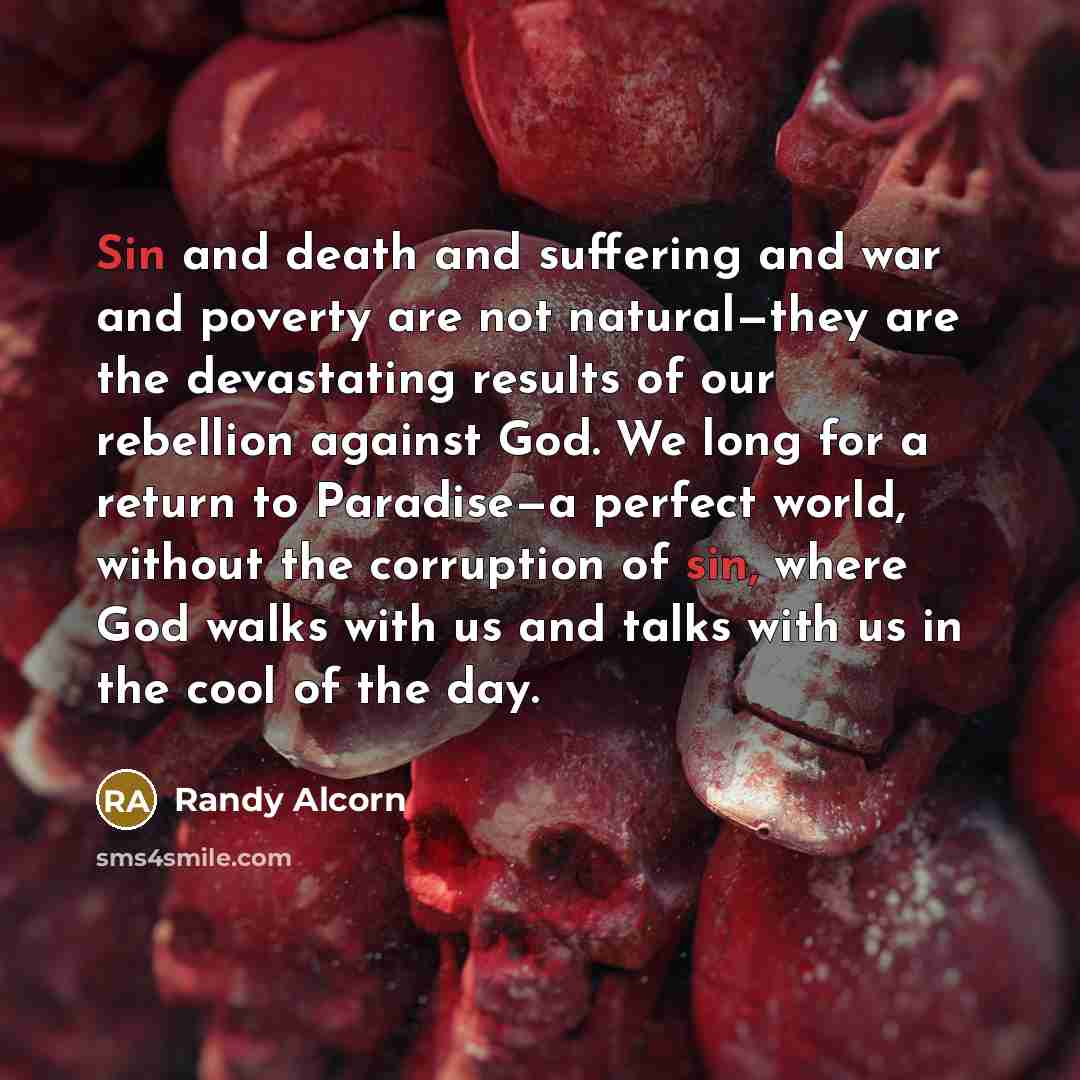 “Sin and death and suffering and war and poverty are…” quote by Randy Alcorn