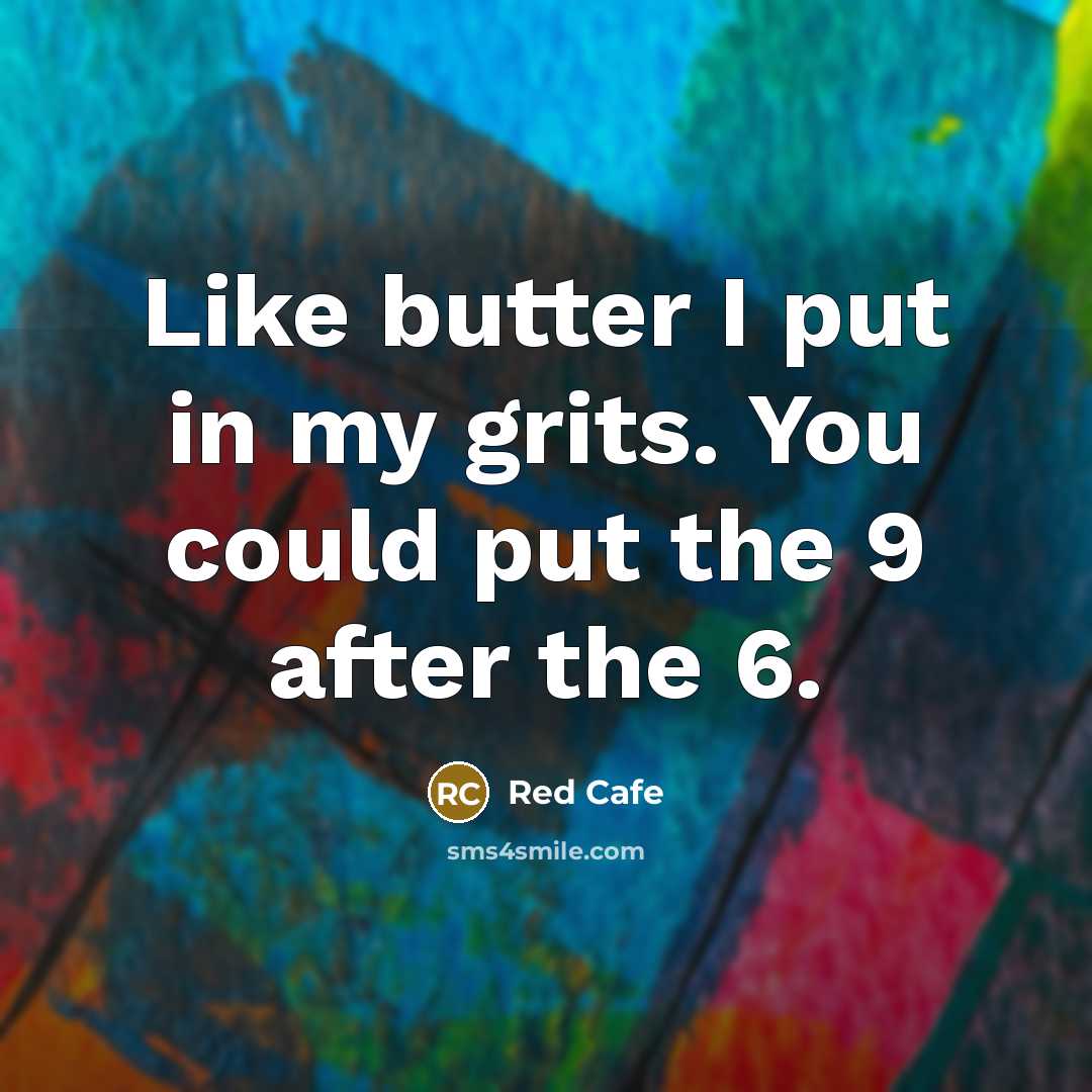 “Like butter I put in my grits. You could put…” quote by Red Cafe