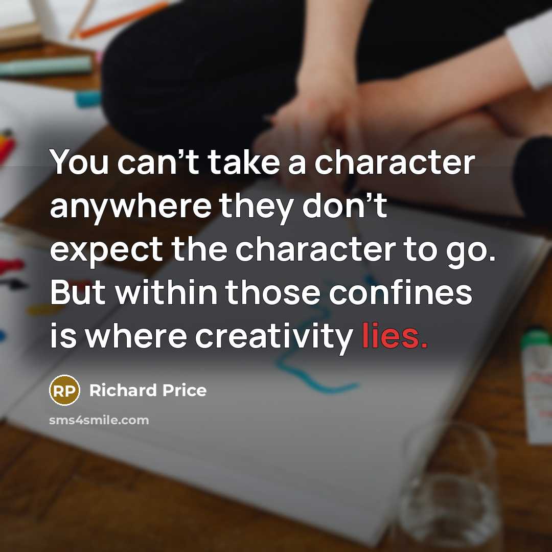 “You can't take a character anywhere they don't expect the…” quote by Richard Price