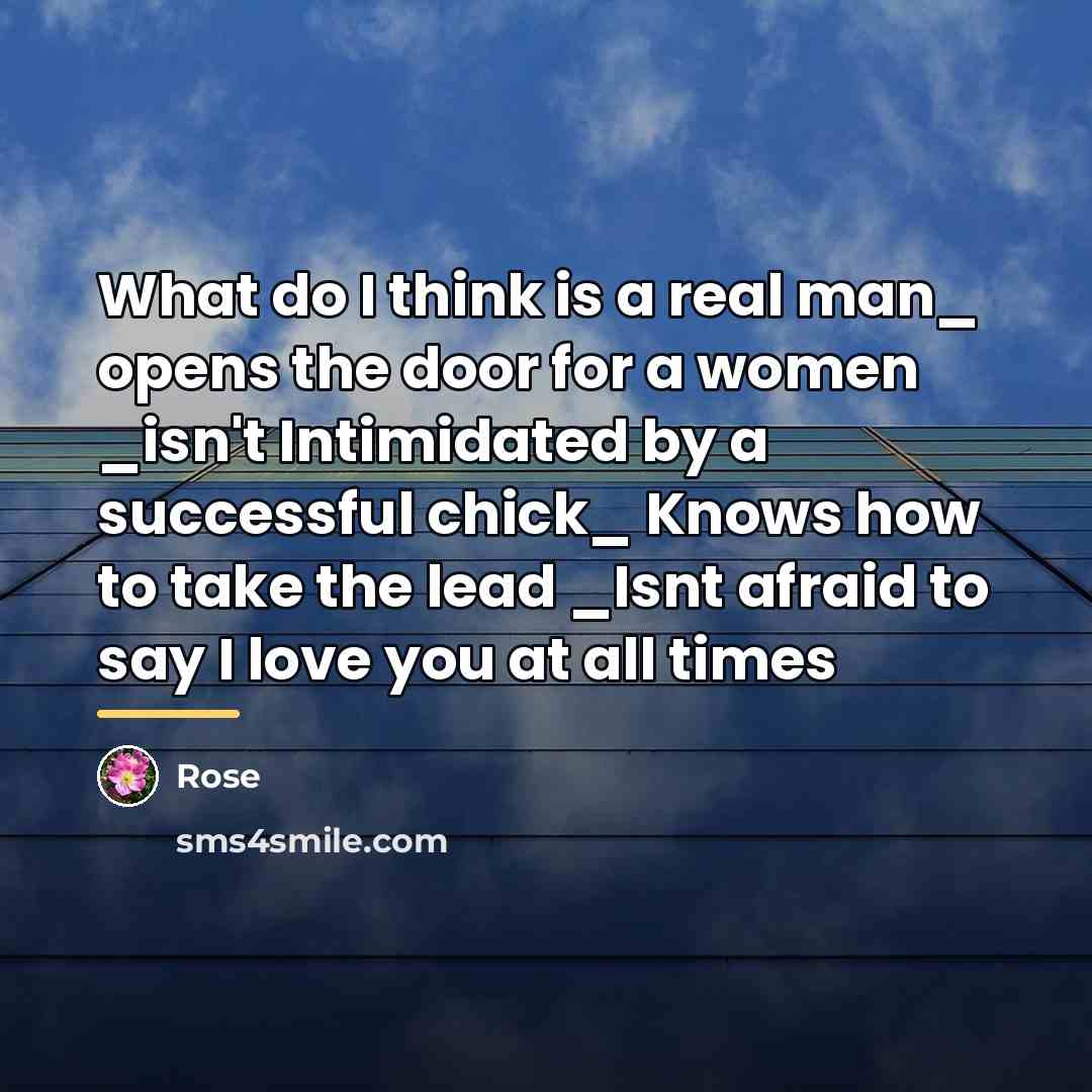 “What do I think is a real man_ opens the…” quote by Rose