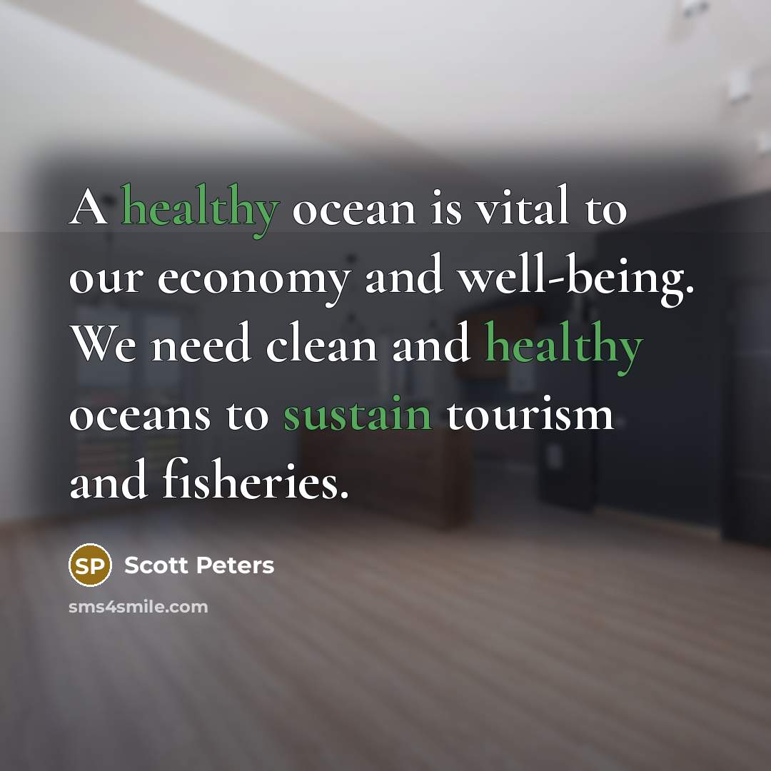 “A healthy ocean is vital to our economy and well-being.…” quote by Scott Peters