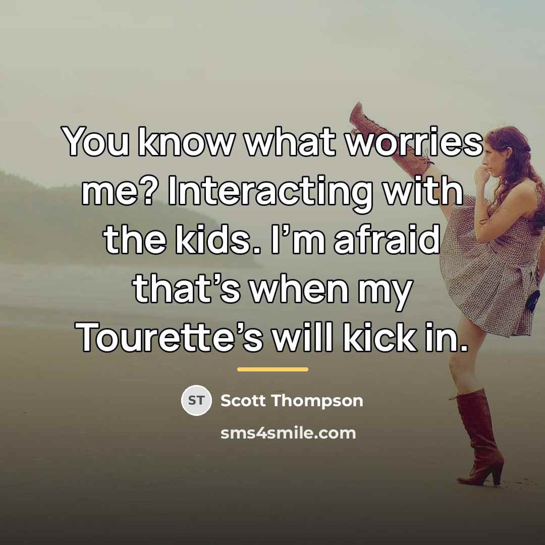 “You know what worries me? Interacting with the kids. I'm…” quote by Scott Thompson