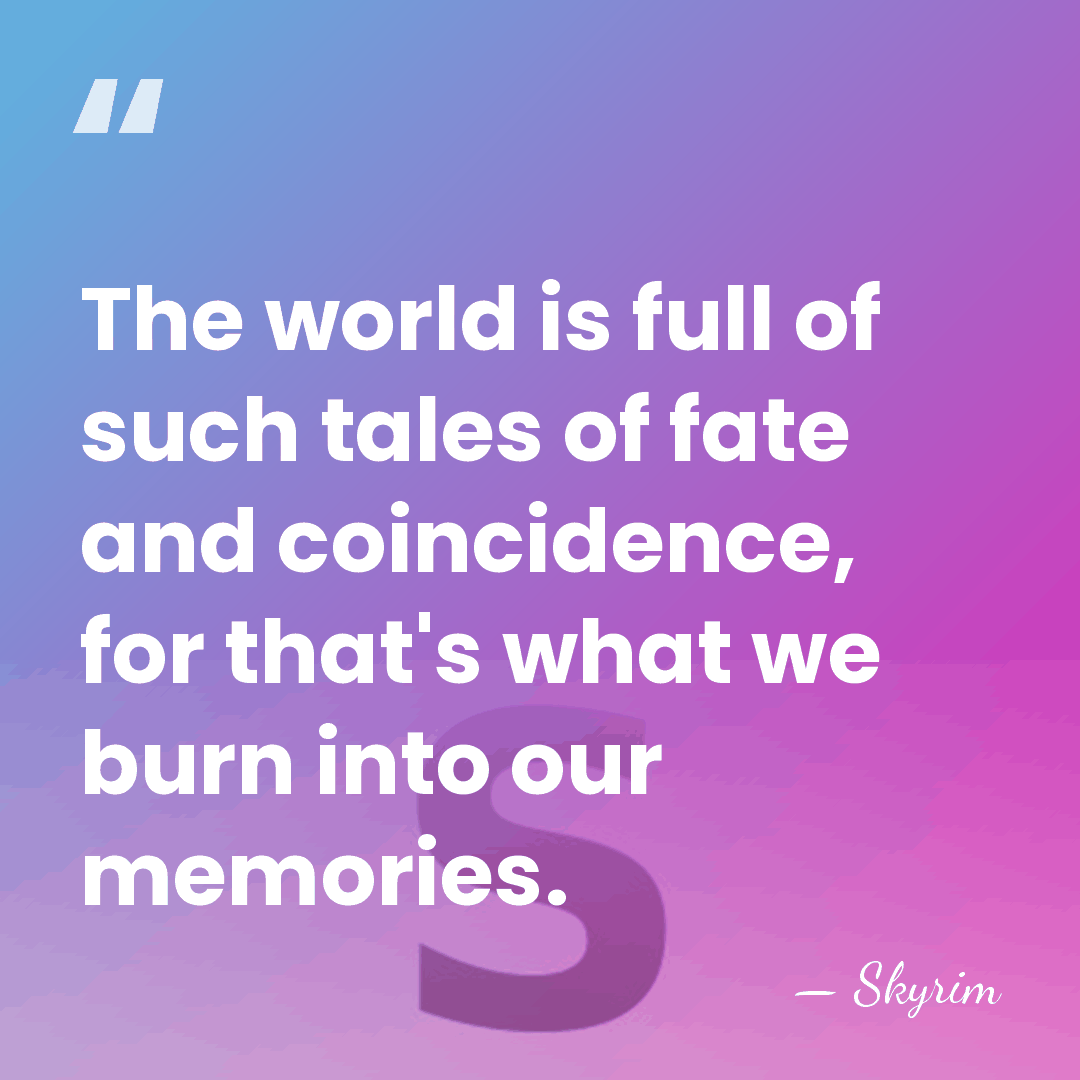 The world is full of such tales of fate and coincidence, for&hellip; - Skyrim
