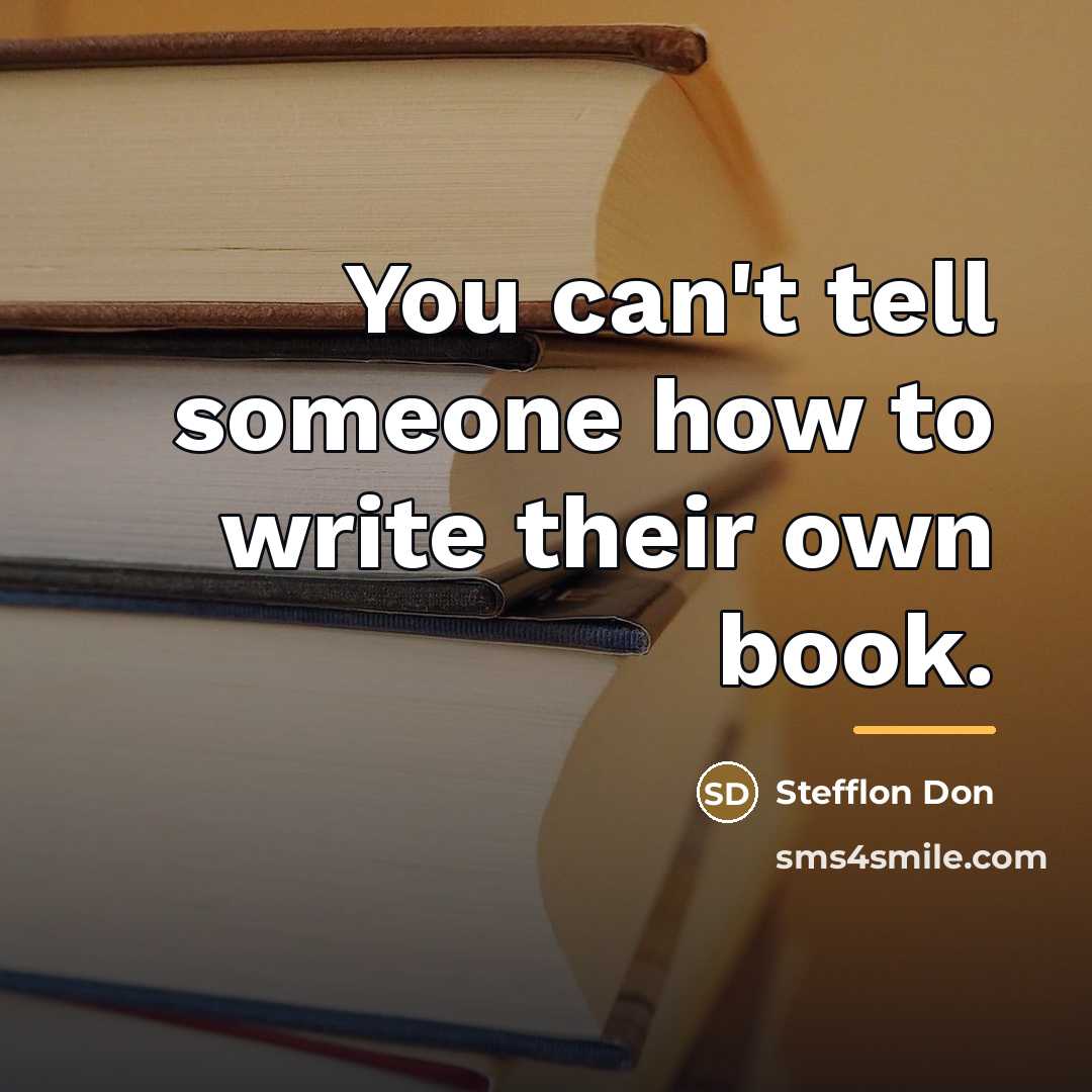 “You can't tell someone how to write their own book.…” quote by Stefflon Don