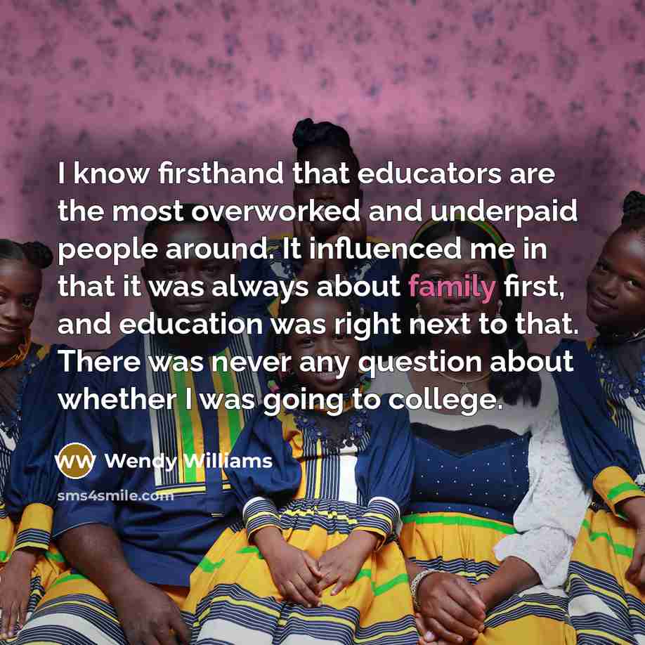 “I know firsthand that educators are the most overworked and…” quote by Wendy Williams
