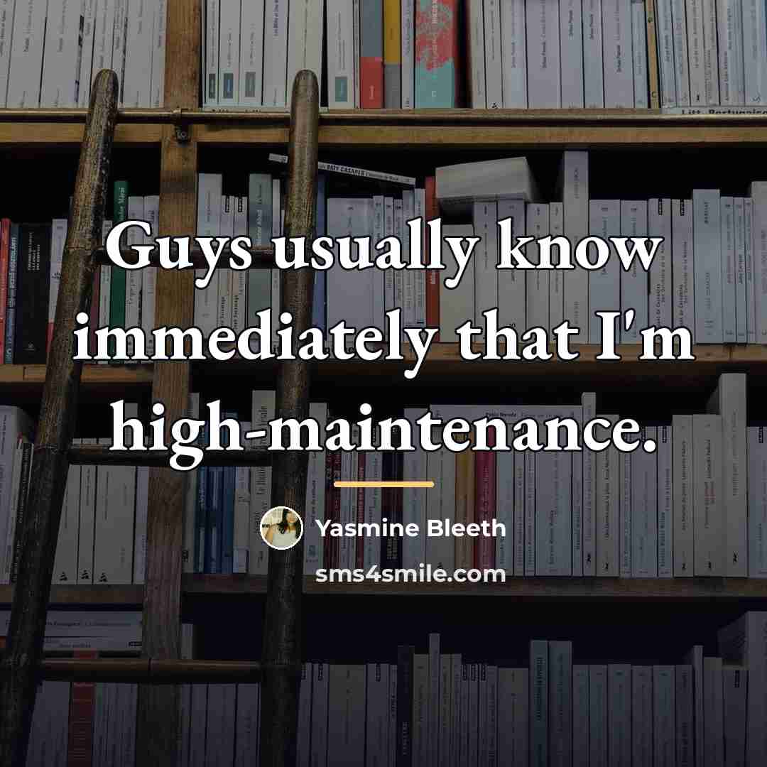 “Guys usually know immediately that I'm high-maintenance.…” quote by Yasmine Bleeth