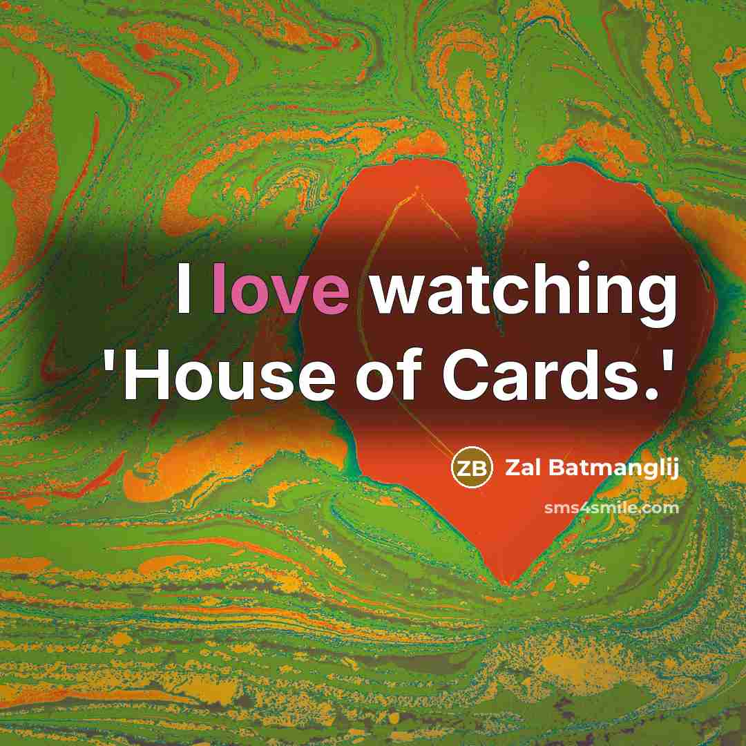 “I love watching 'House of Cards.'…” quote by Zal Batmanglij