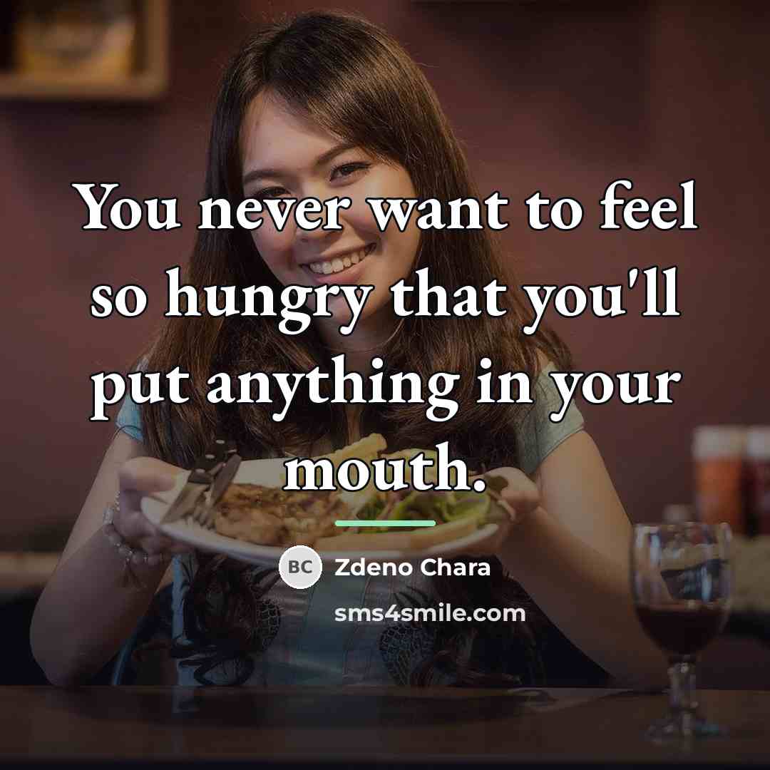 “You never want to feel so hungry that you'll put…” quote by Zdeno Chara