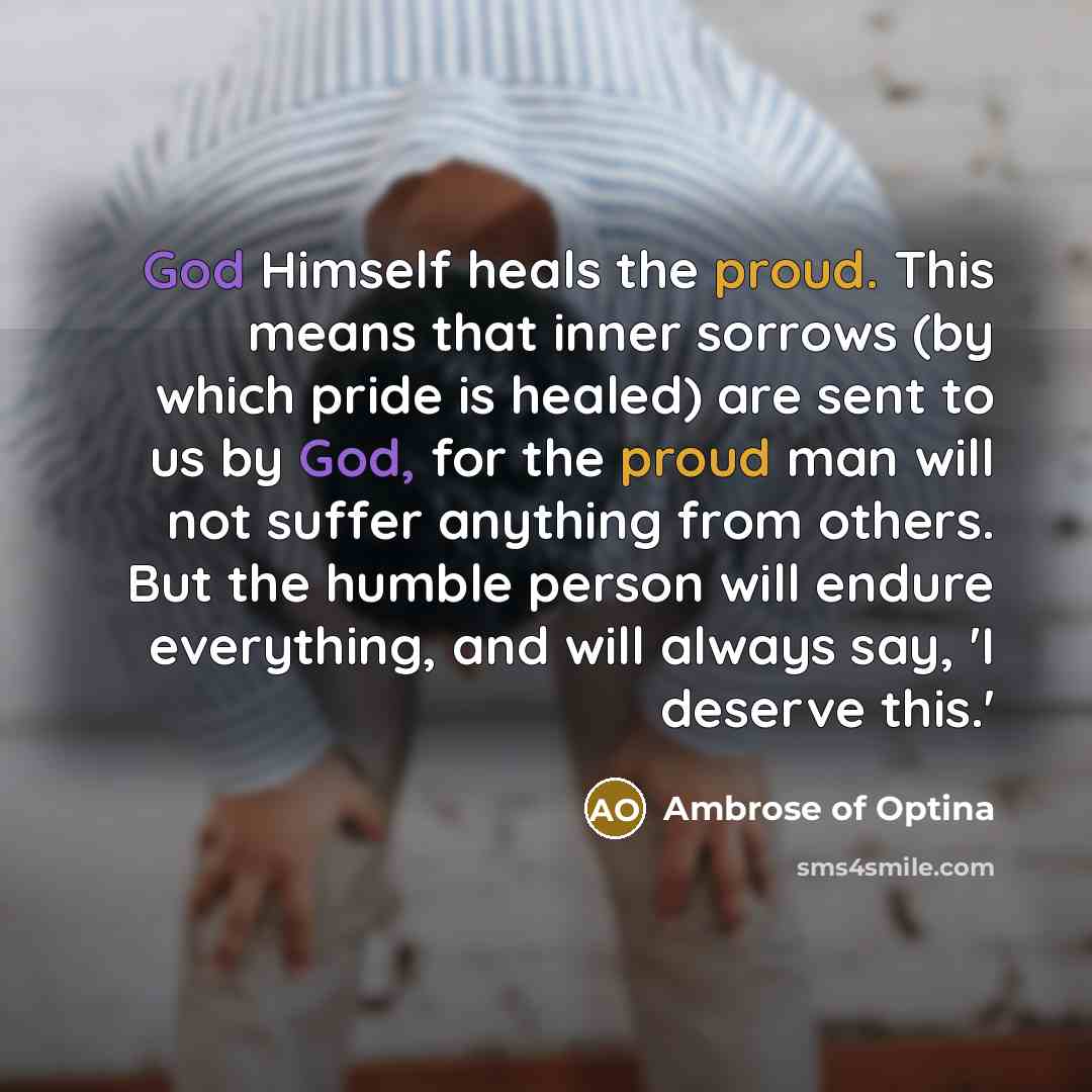 “God Himself heals the proud. This means that inner sorrows…” quote by Ambrose of Optina