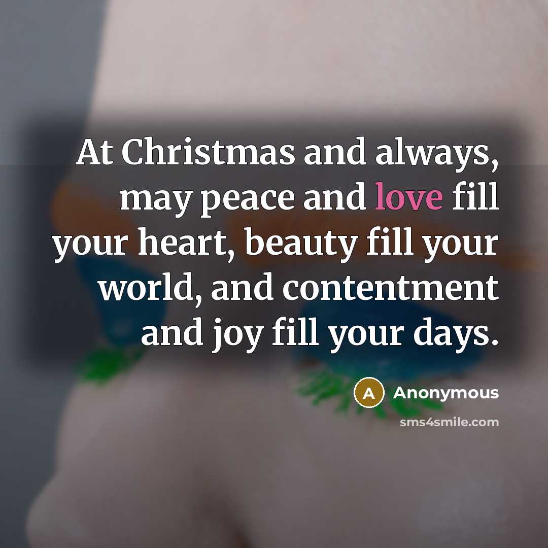“At Christmas and always, may peace and love fill your…” quote by Anonymous