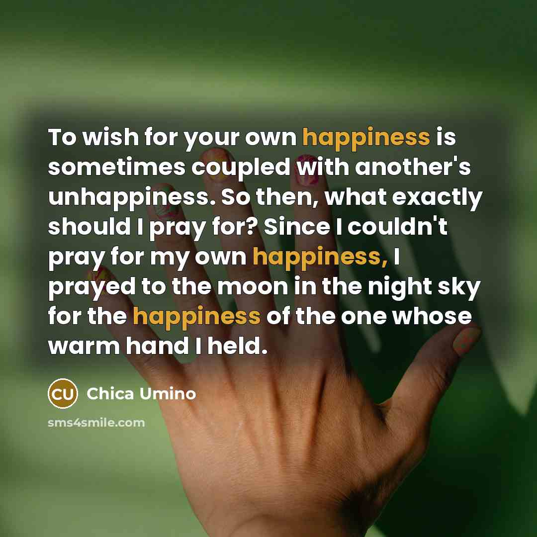 “To wish for your own happiness is sometimes coupled with…” quote by Chica Umino