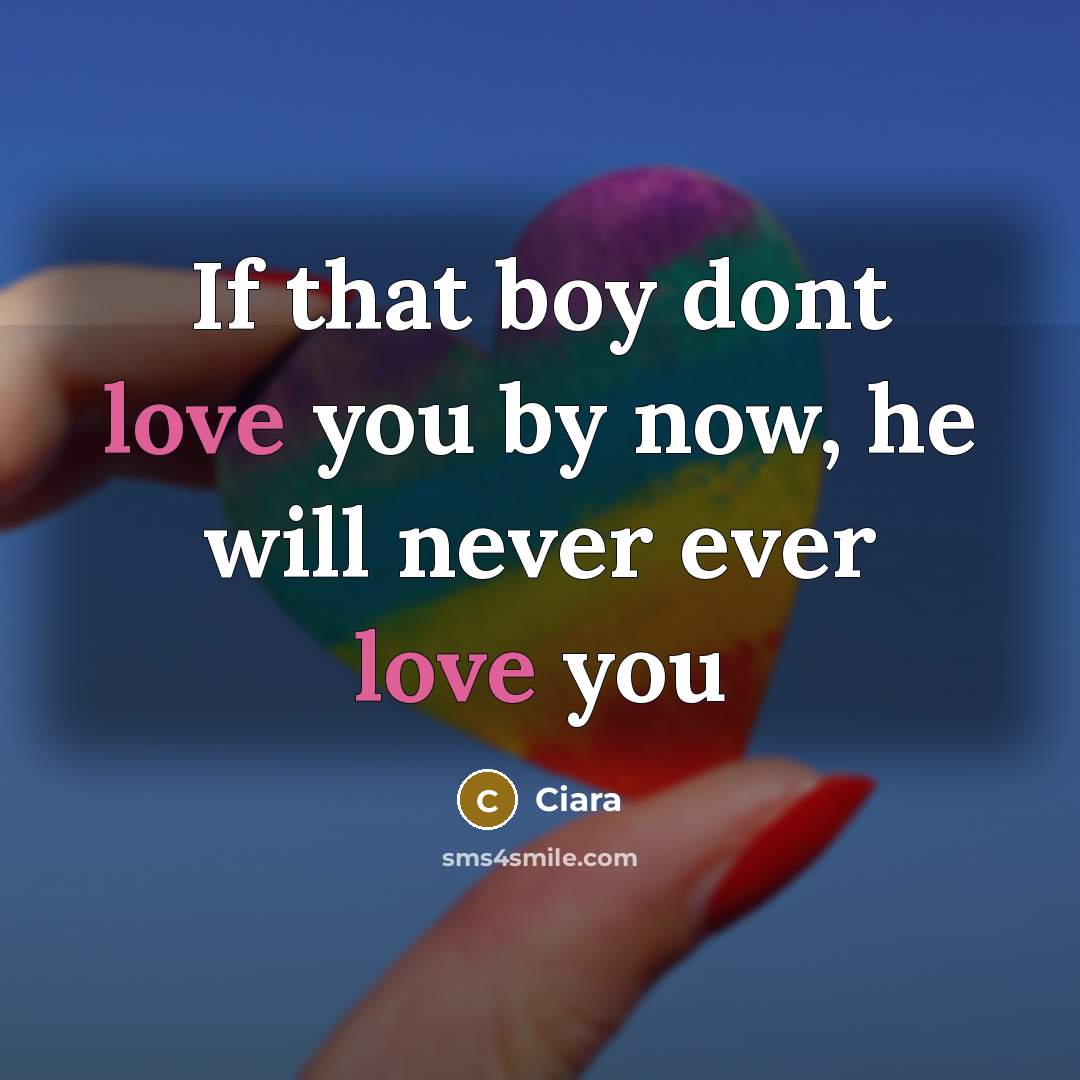 “If that boy dont love you by now, he will never ever love you” quote by Ciara