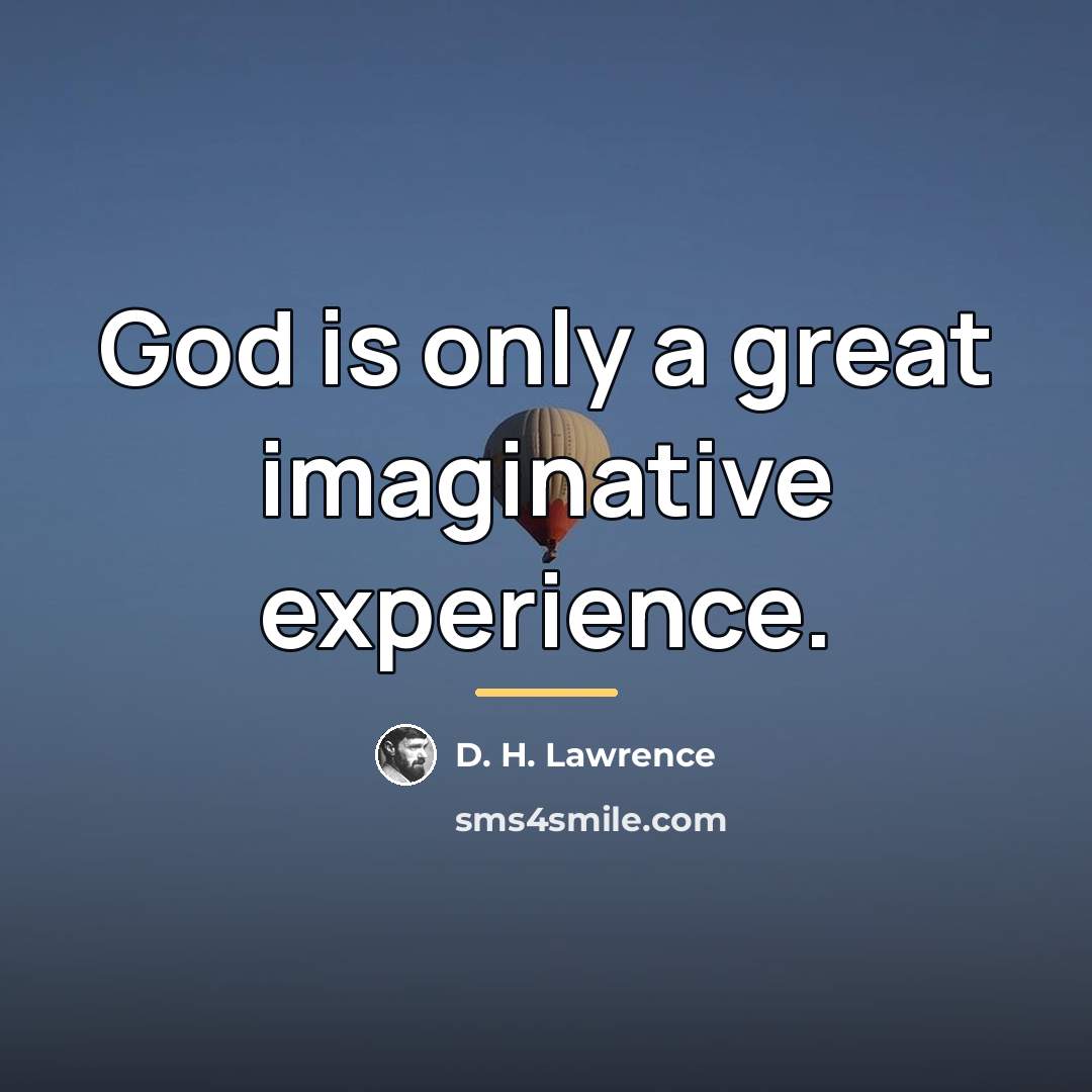 “God is only a great imaginative experience.…” quote by D. H. Lawrence