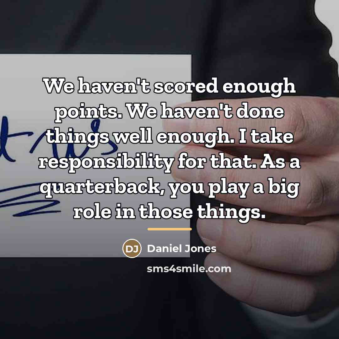 “We haven't scored enough points. We haven't done things well…” quote by Daniel Jones