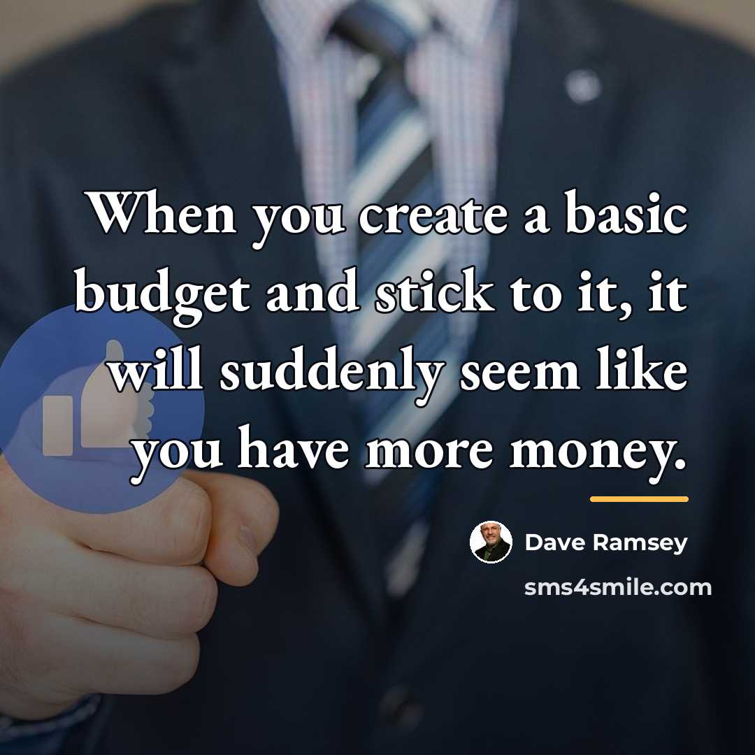 “When you create a basic budget and stick to it,…” quote by Dave Ramsey