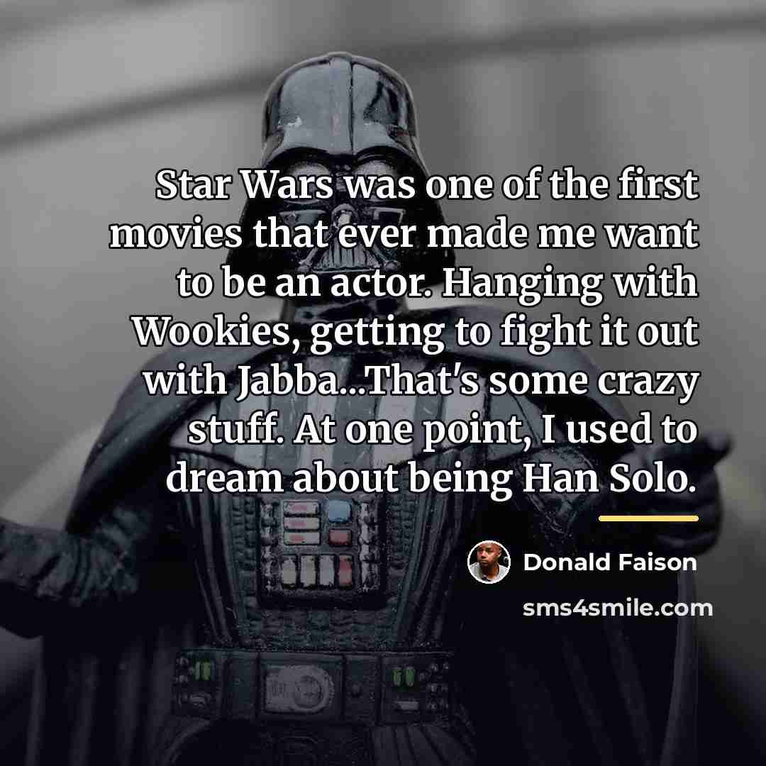“Star Wars was one of the first movies that ever…” quote by Donald Faison