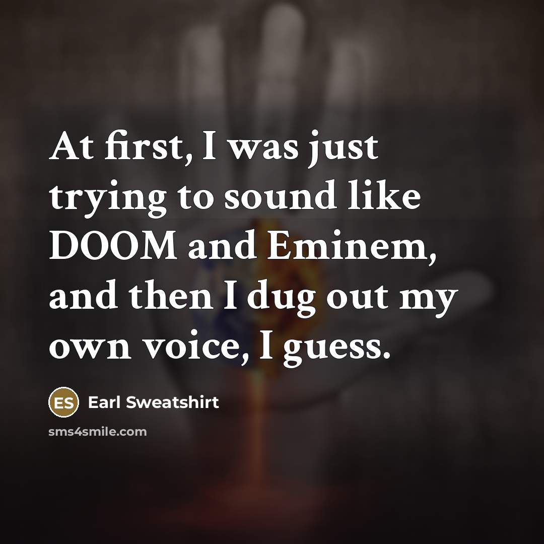 “At first, I was just trying to sound like DOOM…” quote by Earl Sweatshirt