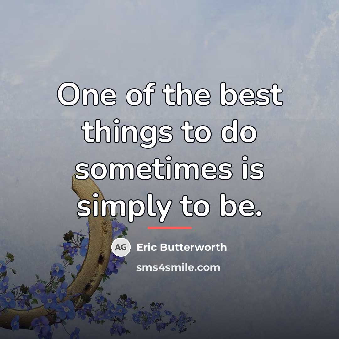 “One of the best things to do sometimes is simply…” quote by Eric Butterworth