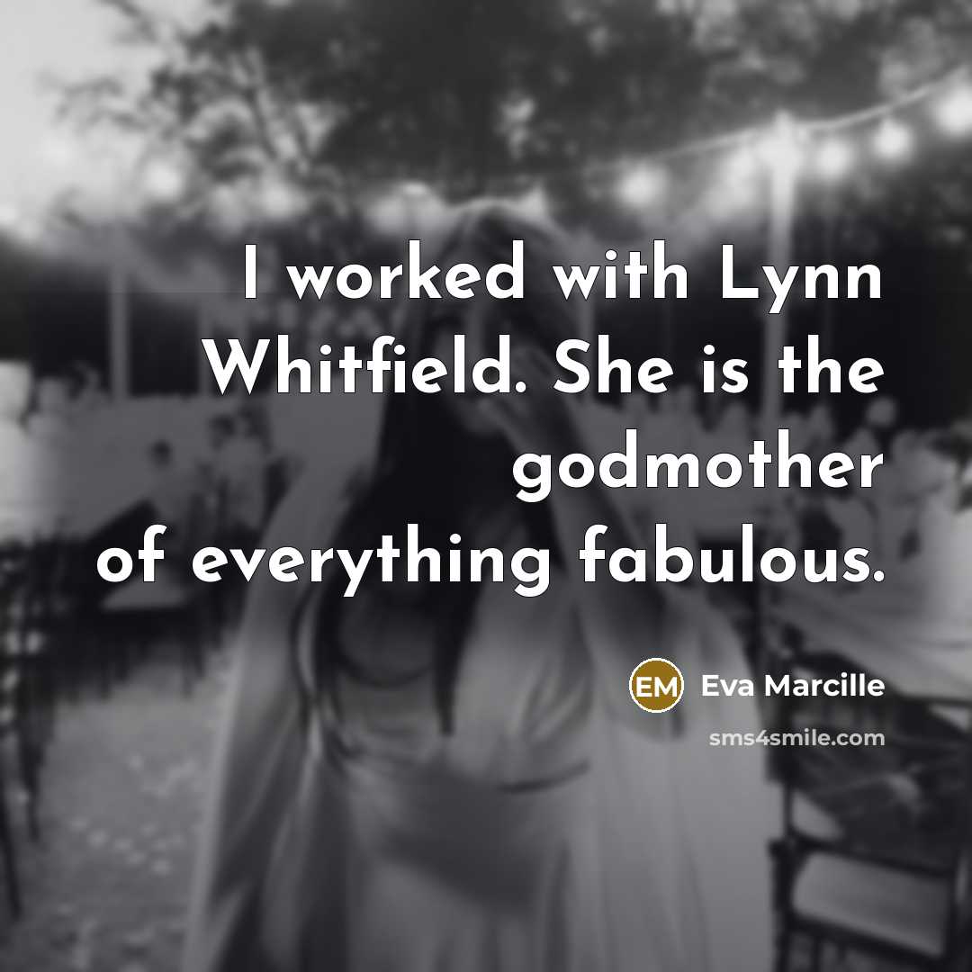 “I worked with Lynn Whitfield. She is the godmother of…” quote by Eva Marcille