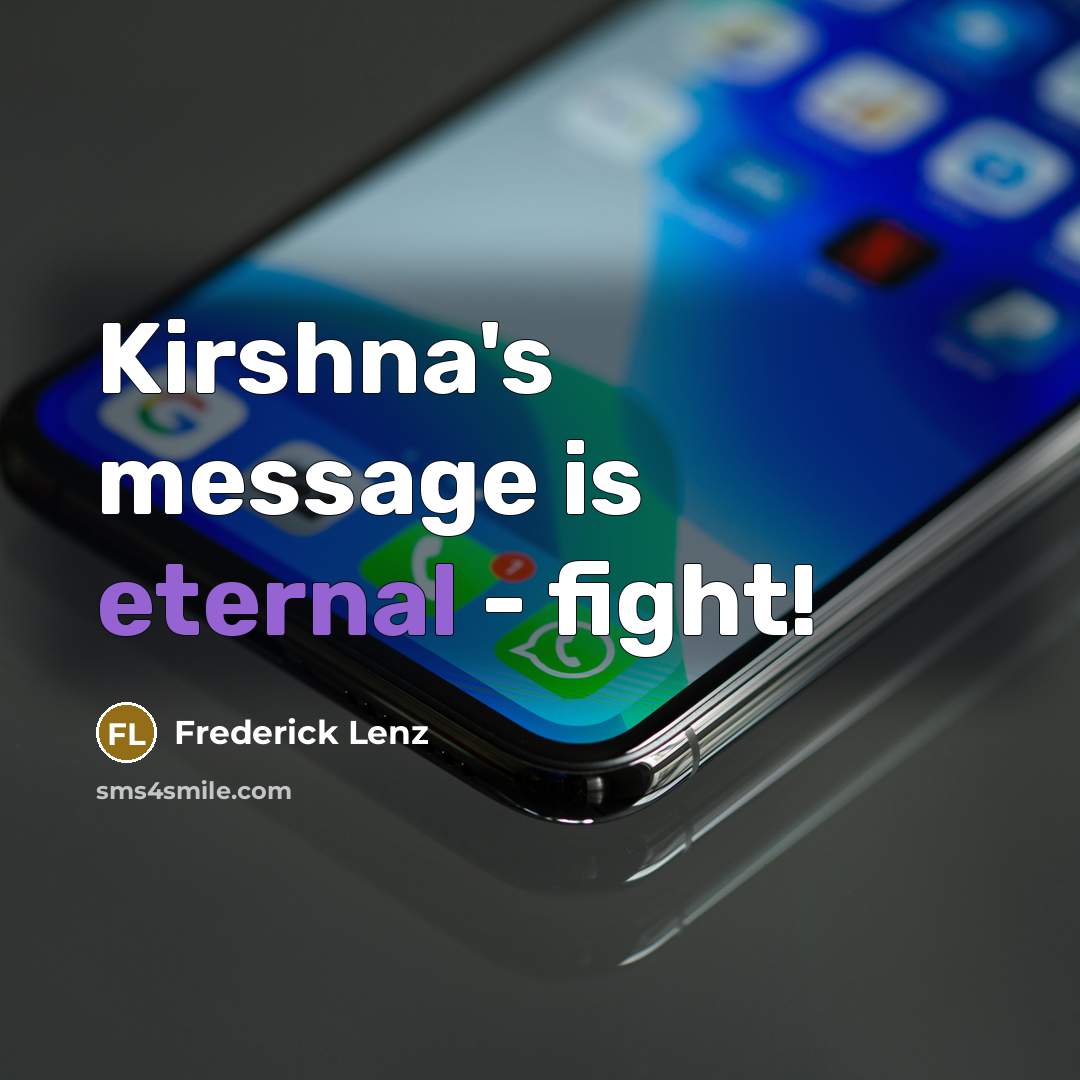 “Kirshna's message is eternal - fight!…” quote by Frederick Lenz