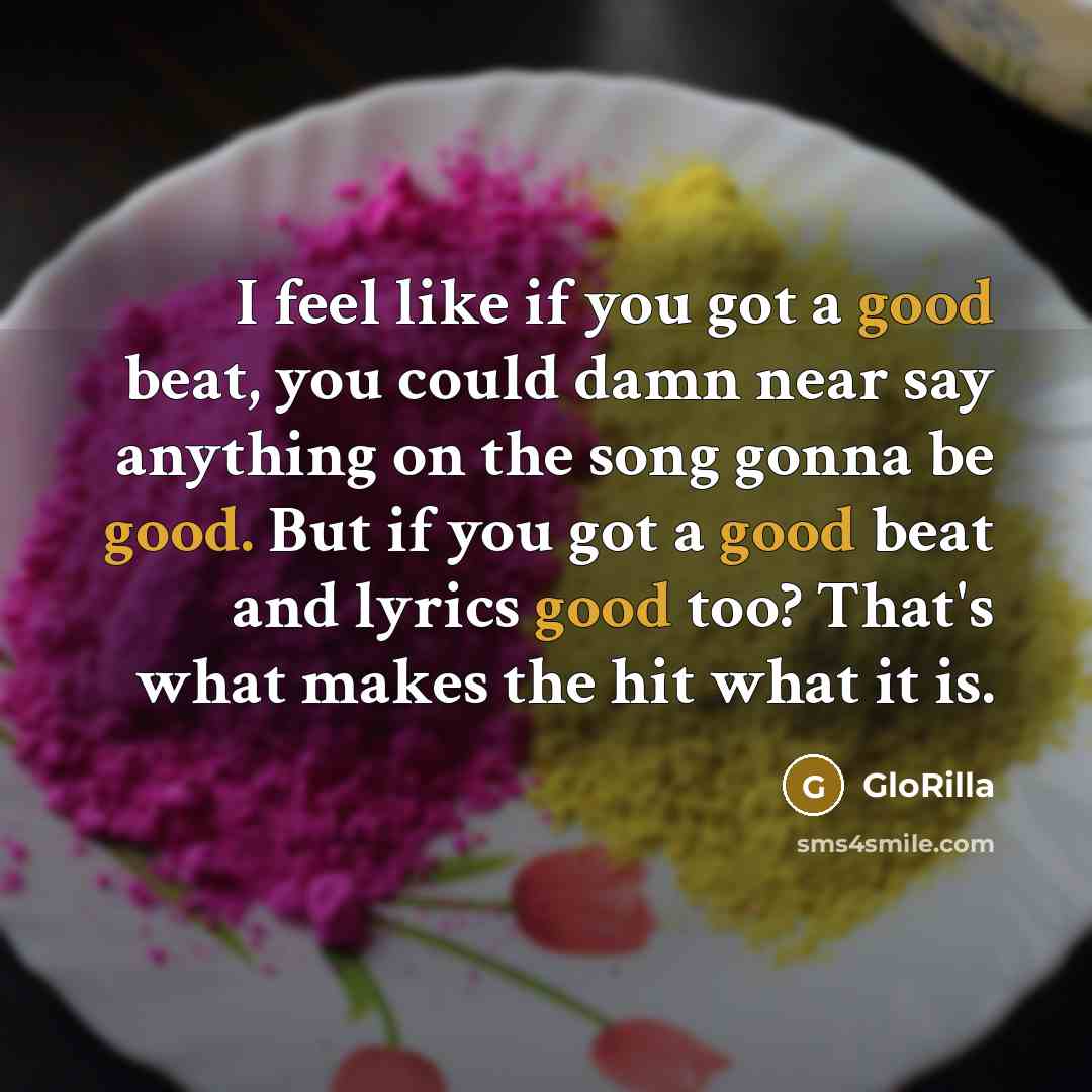 “I feel like if you got a good beat, you…” quote by GloRilla