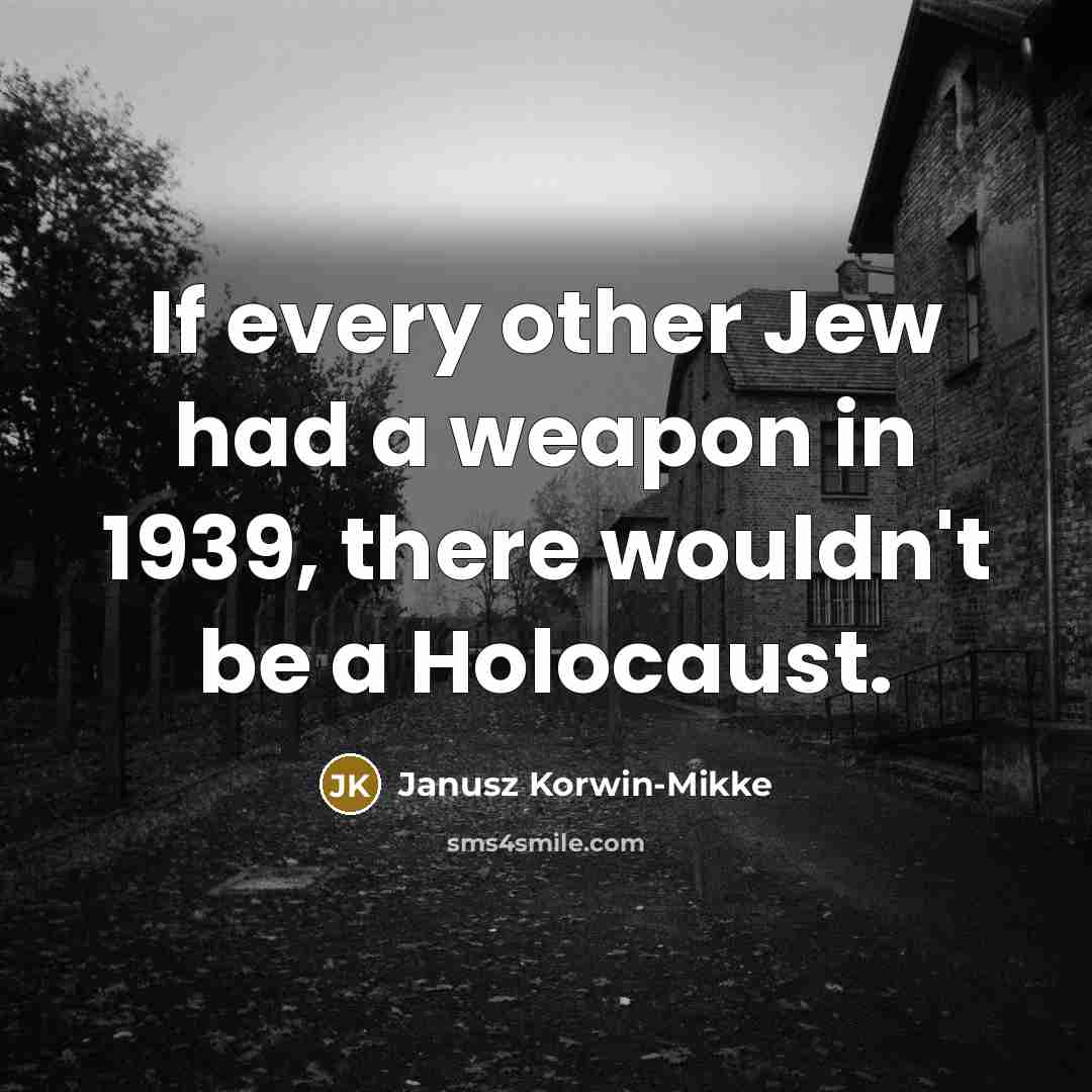 “If every other Jew had a weapon in 1939, there…” quote by Janusz Korwin-Mikke