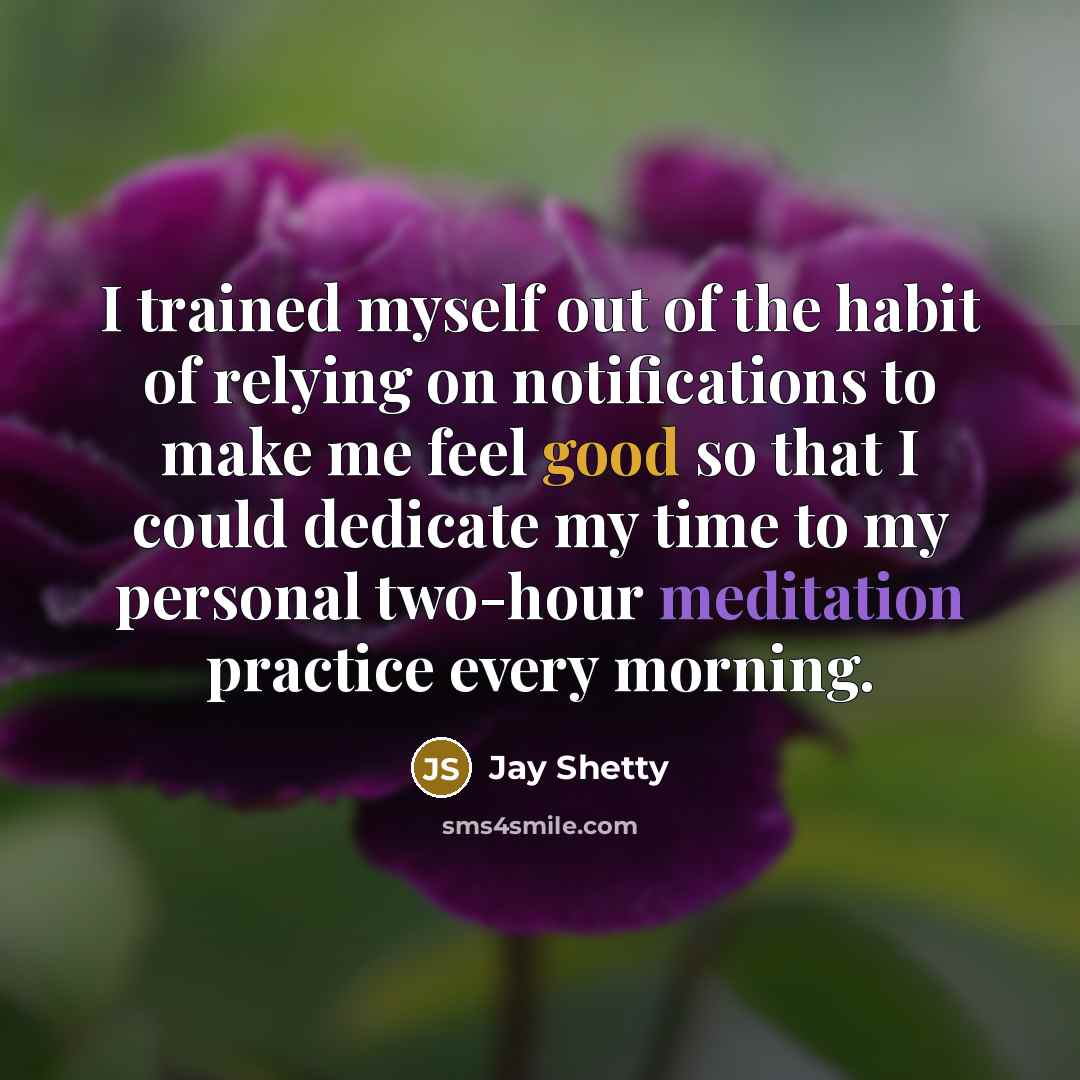 “I trained myself out of the habit of relying on…” quote by Jay Shetty