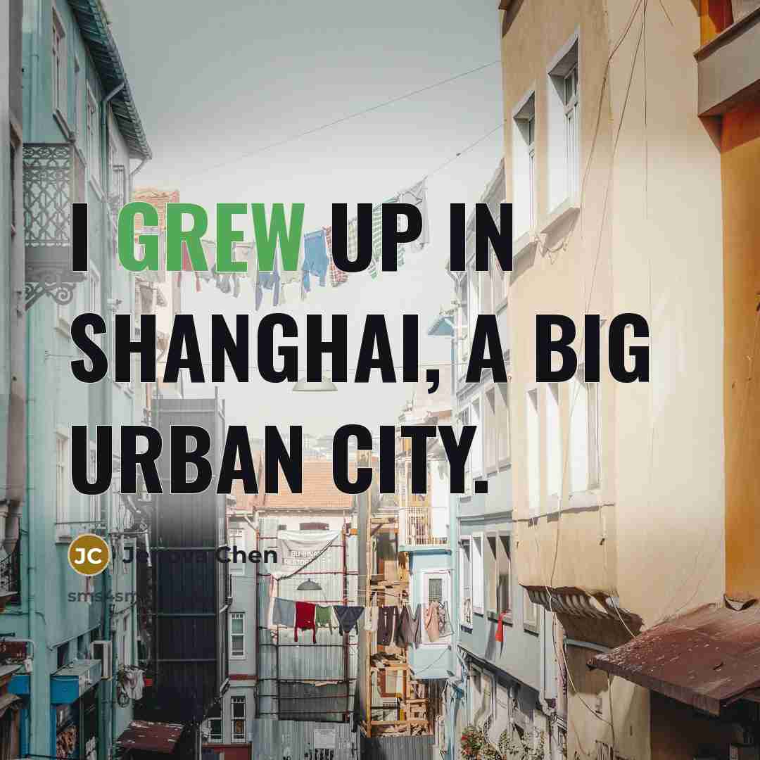 “I grew up in Shanghai, a big urban city.…” quote by Jenova Chen