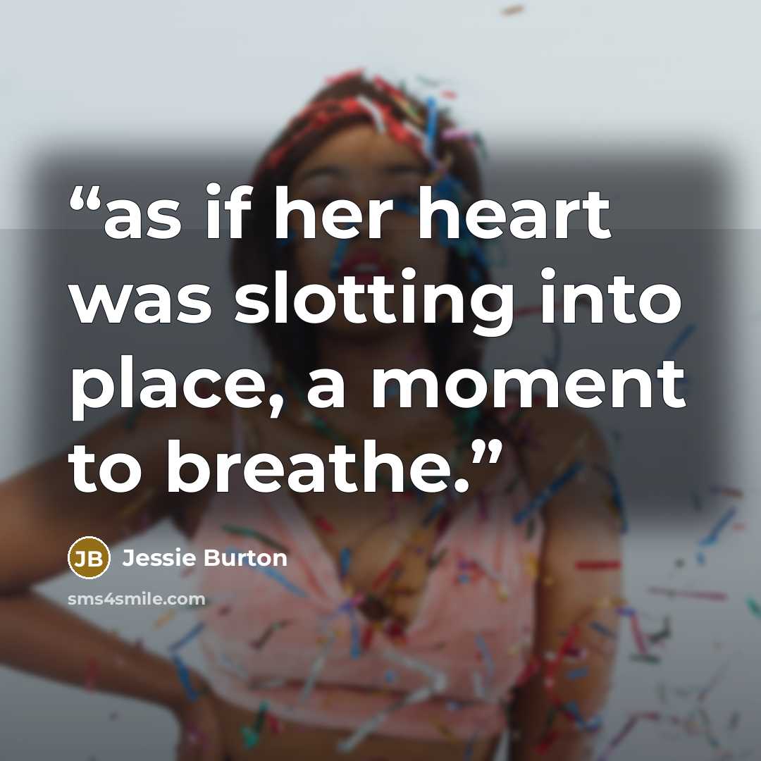 “as if her heart was slotting into place, a moment to breathe.” quote by Jessie Burton