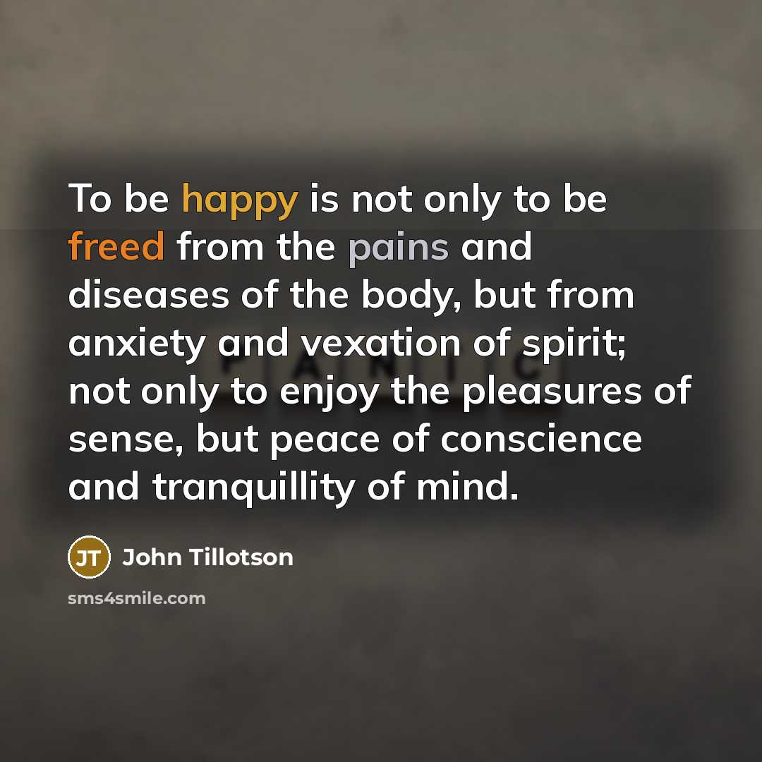 “To be happy is not only to be freed from…” quote by John Tillotson