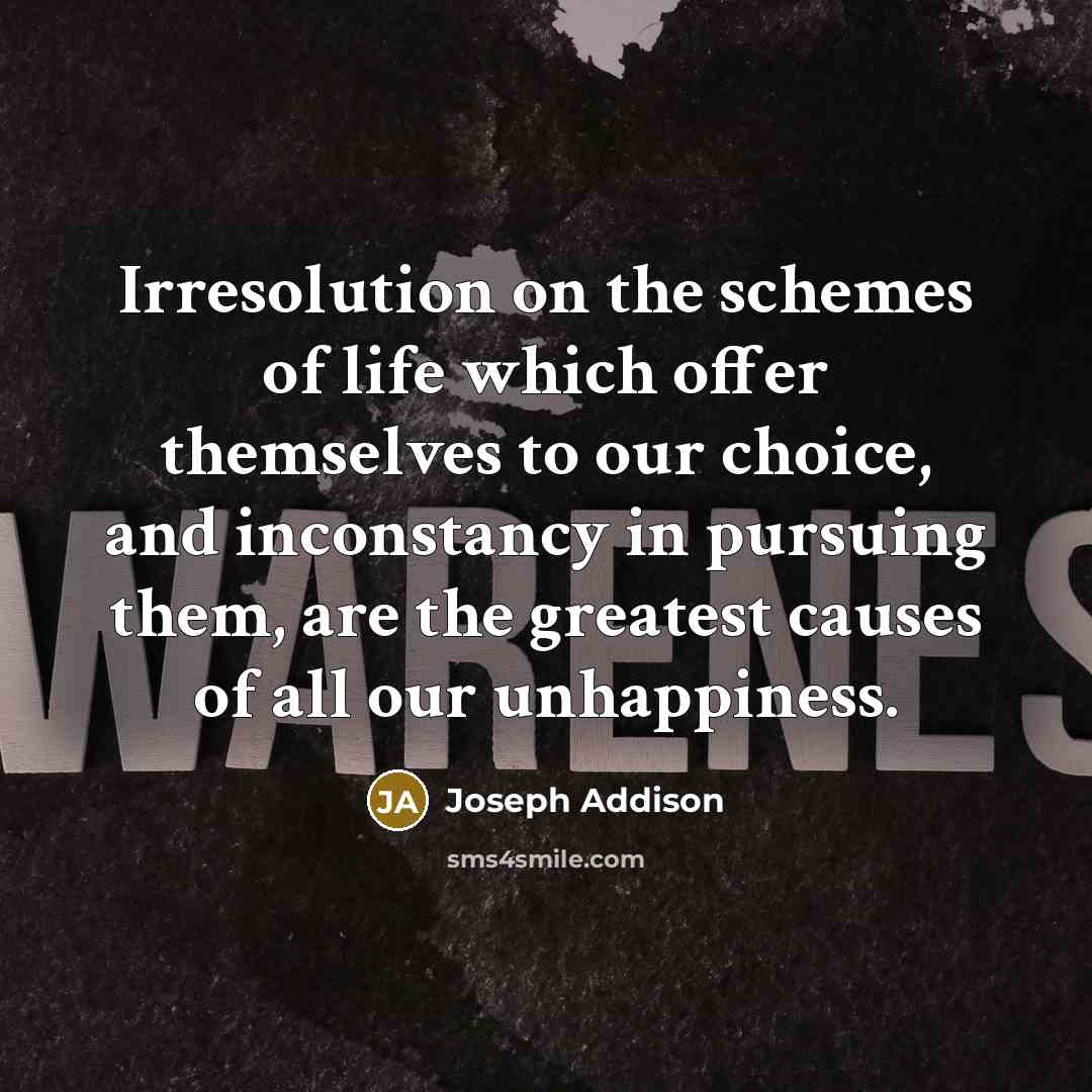 “Irresolution on the schemes of life which offer themselves to…” quote by Joseph Addison
