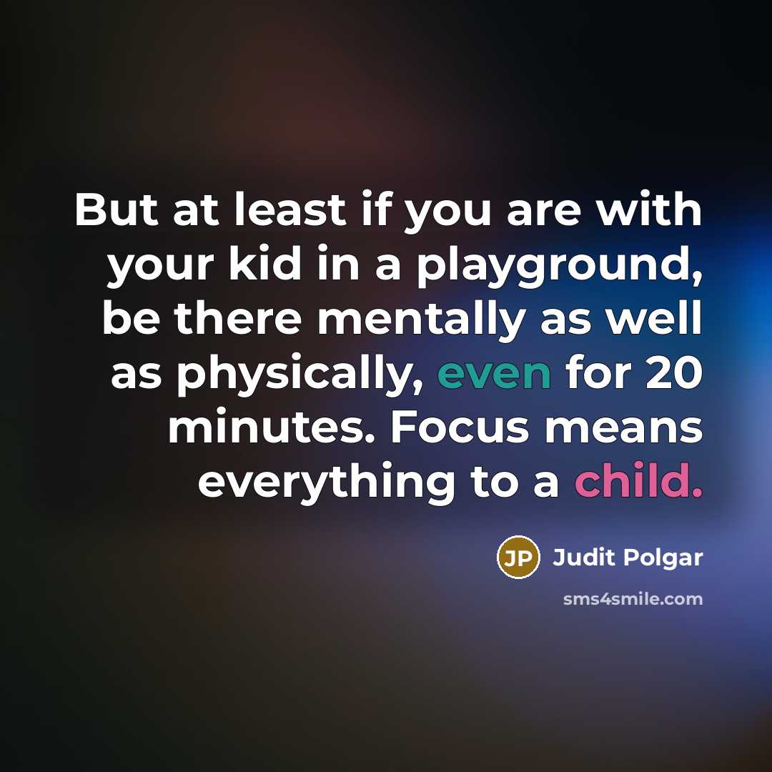 “But at least if you are with your kid in…” quote by Judit Polgar