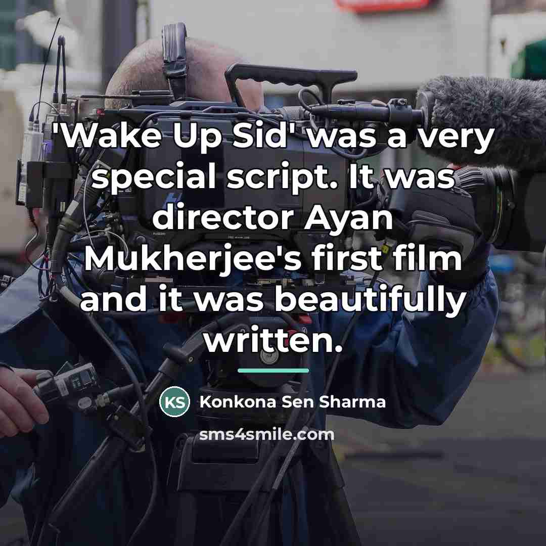 “'Wake Up Sid' was a very special script. It was…” quote by Konkona Sen Sharma