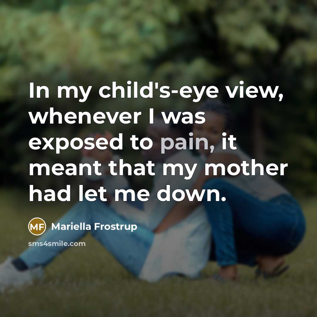 “In my child's-eye view, whenever I was exposed to pain,…” quote by Mariella Frostrup