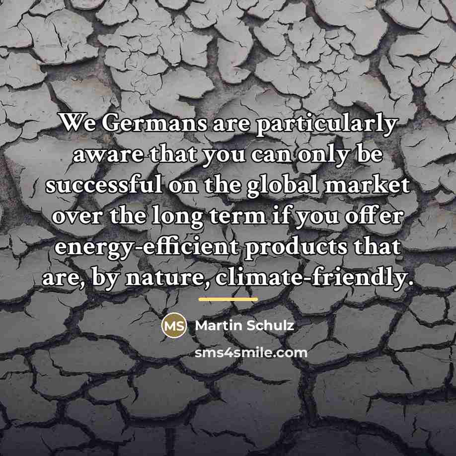 “We Germans are particularly aware that you can only be…” quote by Martin Schulz