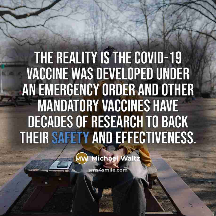 “The reality is the COVID-19 vaccine was developed under an…” quote by Michael Waltz