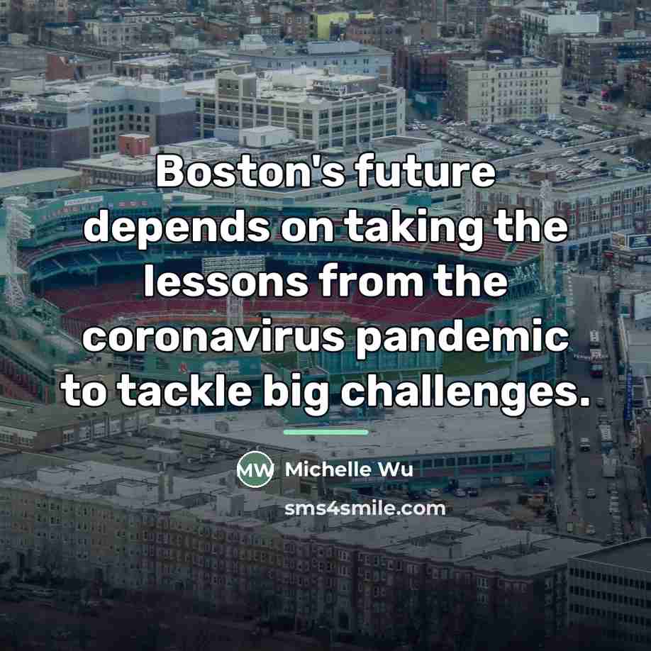 “Boston's future depends on taking the lessons from the coronavirus…” quote by Michelle Wu