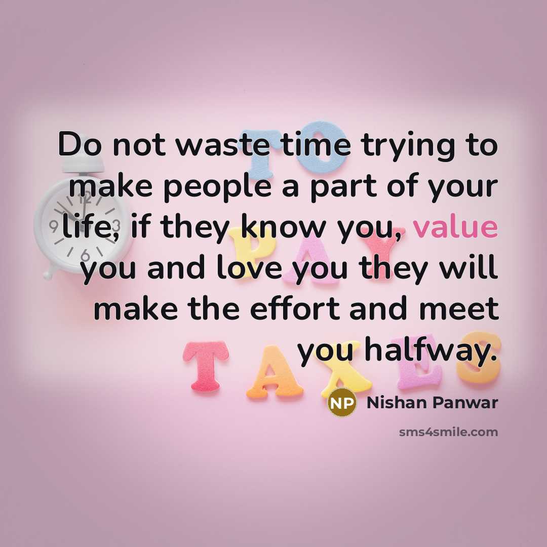 “Do not waste time trying to make people a part…” quote by Nishan Panwar