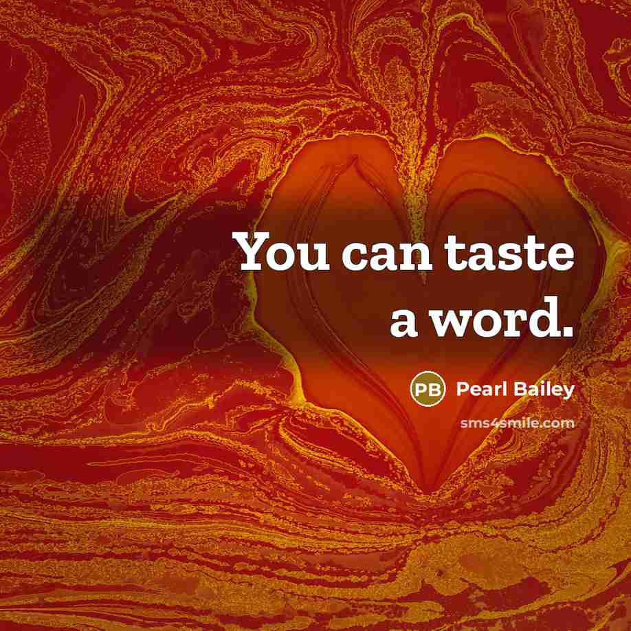 “You can taste a word.…” quote by Pearl Bailey