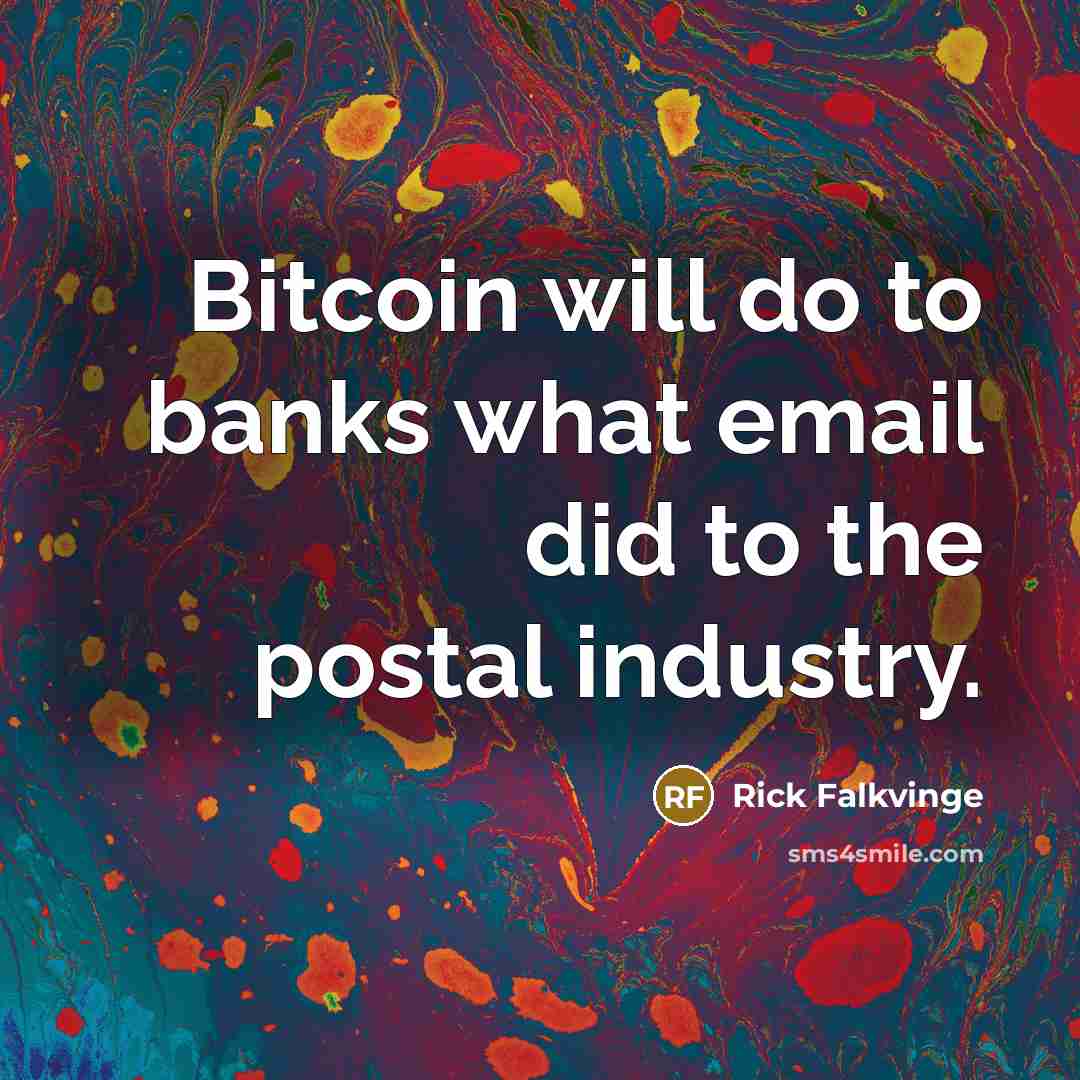 “Bitcoin will do to banks what email did to the…” quote by Rick Falkvinge