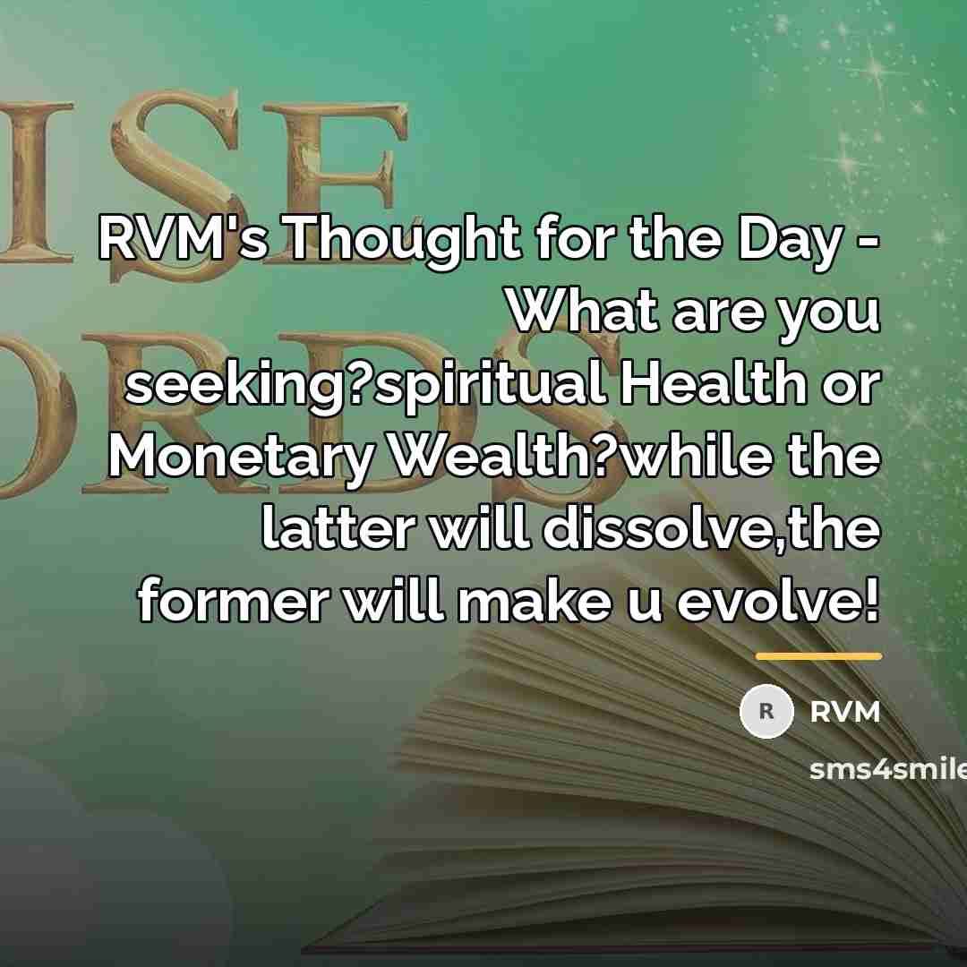 “RVM's Thought for the Day - What are you seeking?spiritual…” quote by RVM