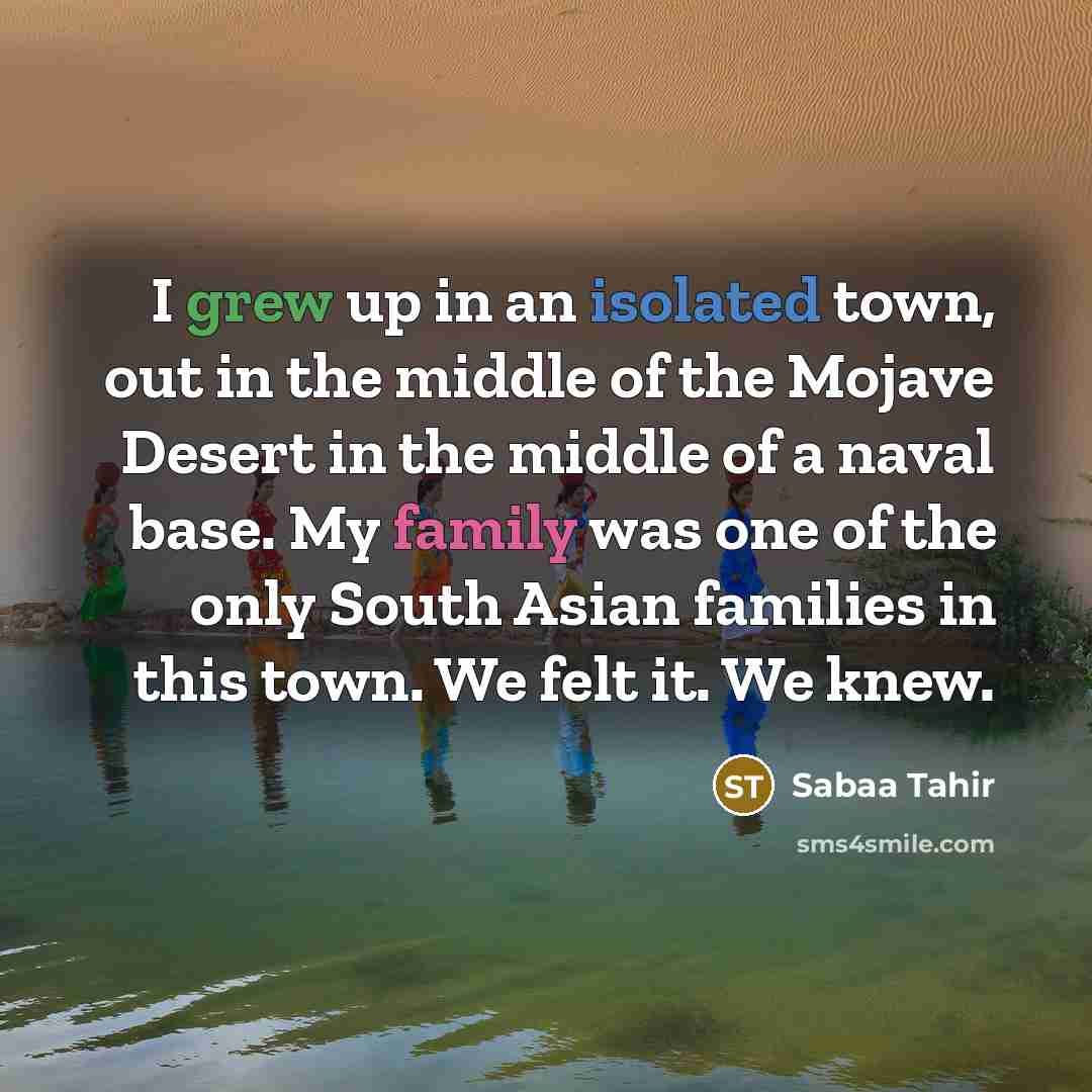 “I grew up in an isolated town, out in the…” quote by Sabaa Tahir