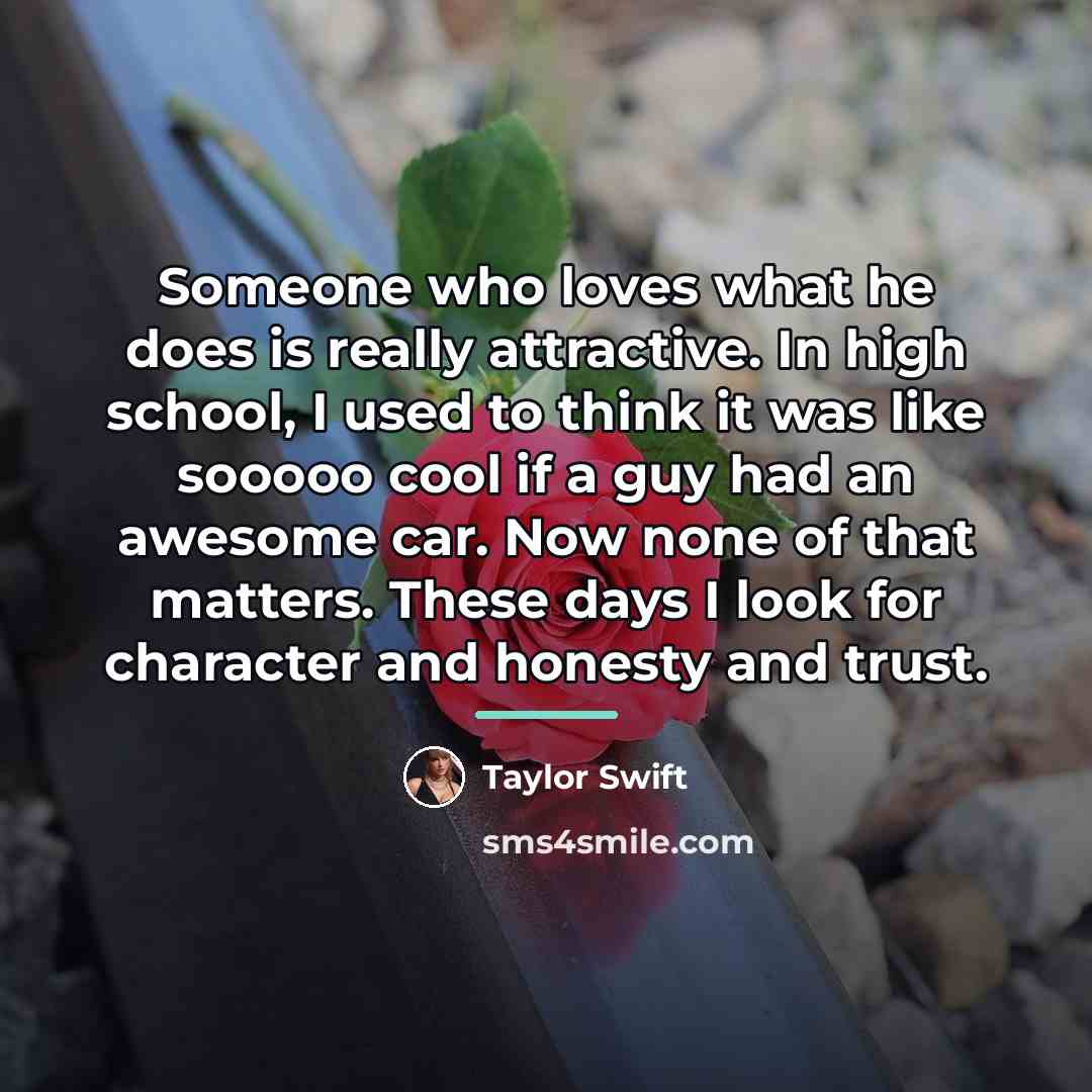 “Someone who loves what he does is really attractive. In…” quote by Taylor Swift