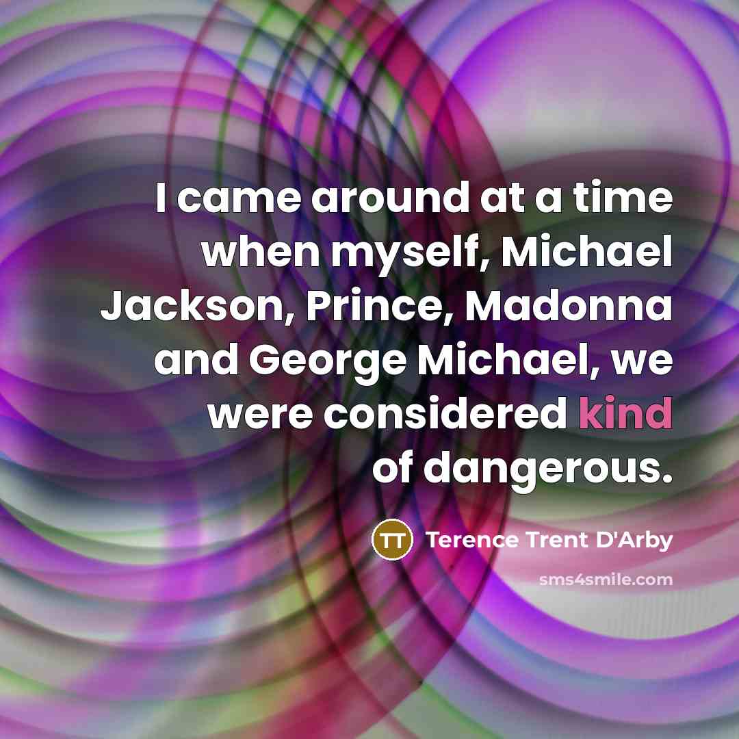 “I came around at a time when myself, Michael Jackson,…” quote by Terence Trent D'Arby