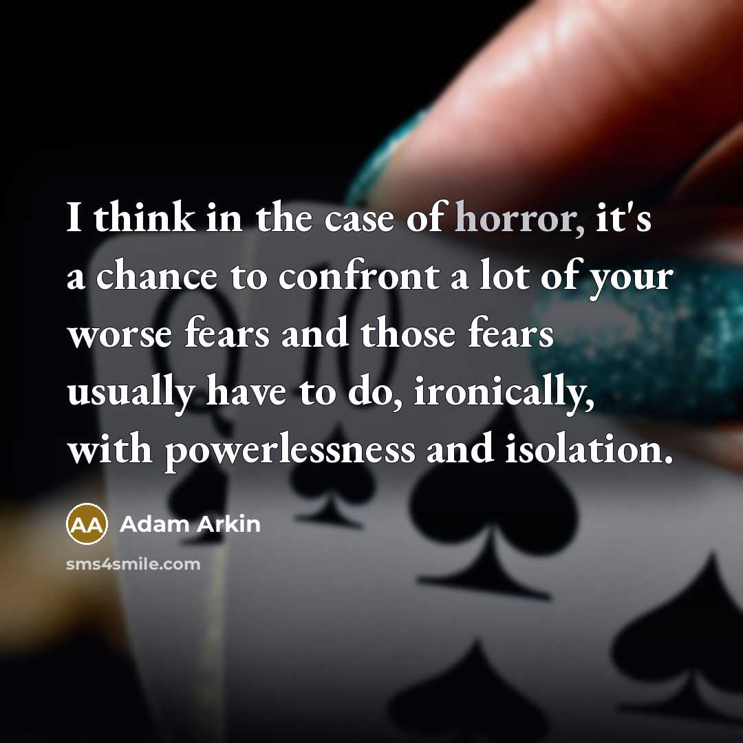 “I think in the case of horror, it's a chance…” quote by Adam Arkin