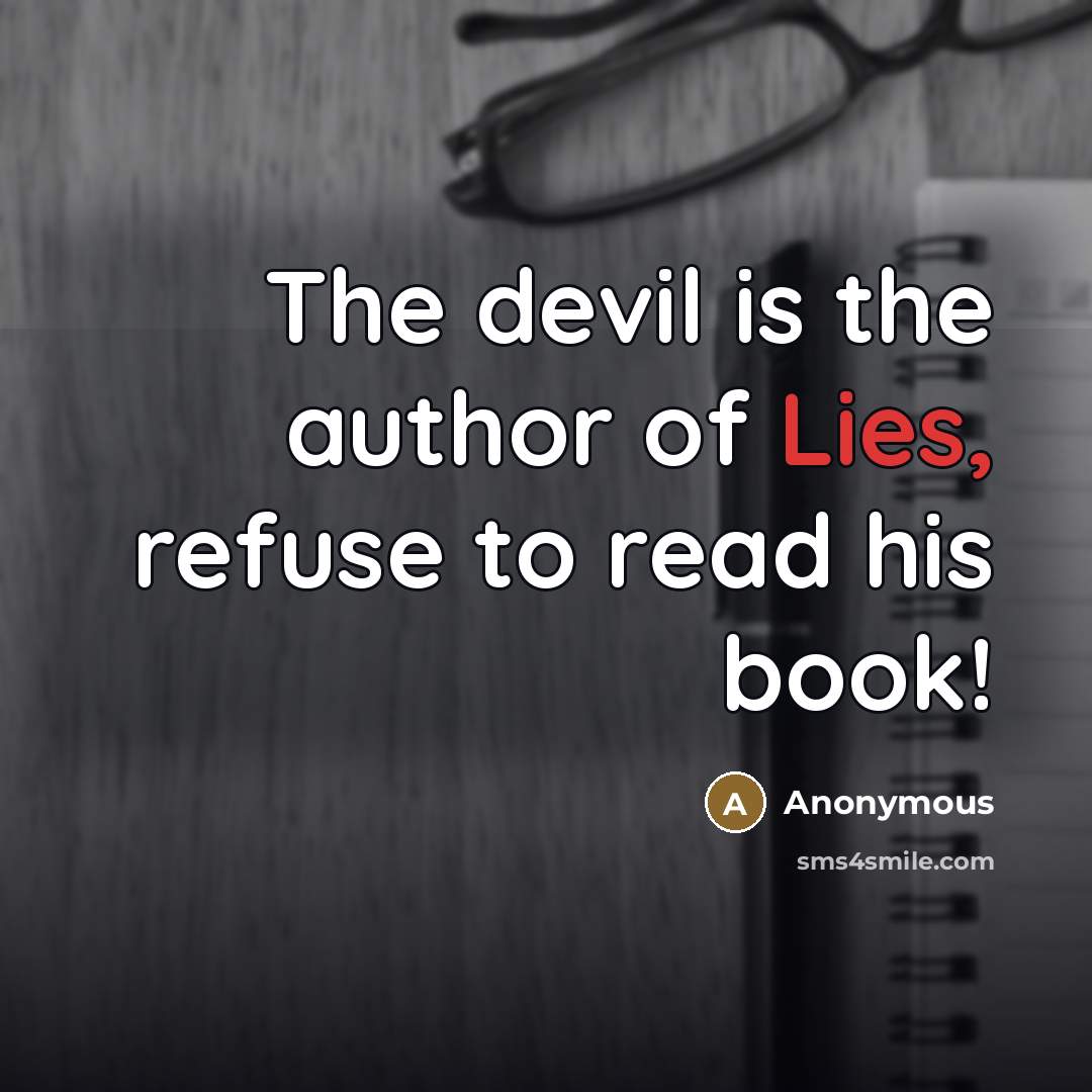 “The devil is the author of Lies, refuse to read…” quote by Anonymous