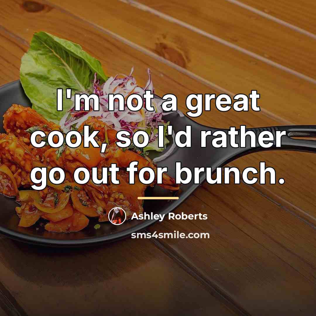 “I'm not a great cook, so I'd rather go out…” quote by Ashley Roberts