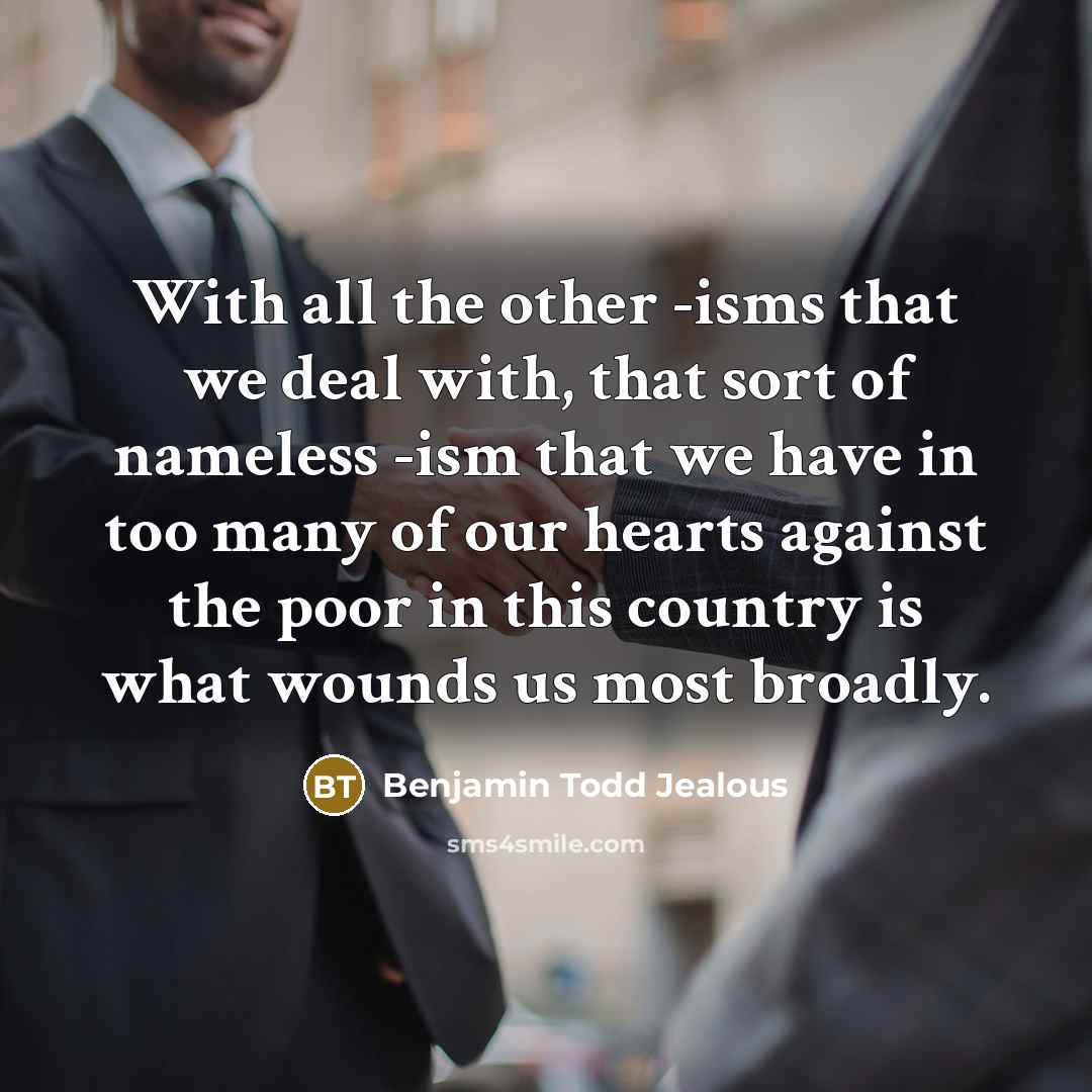 “With all the other -isms that we deal with, that…” quote by Benjamin Todd Jealous