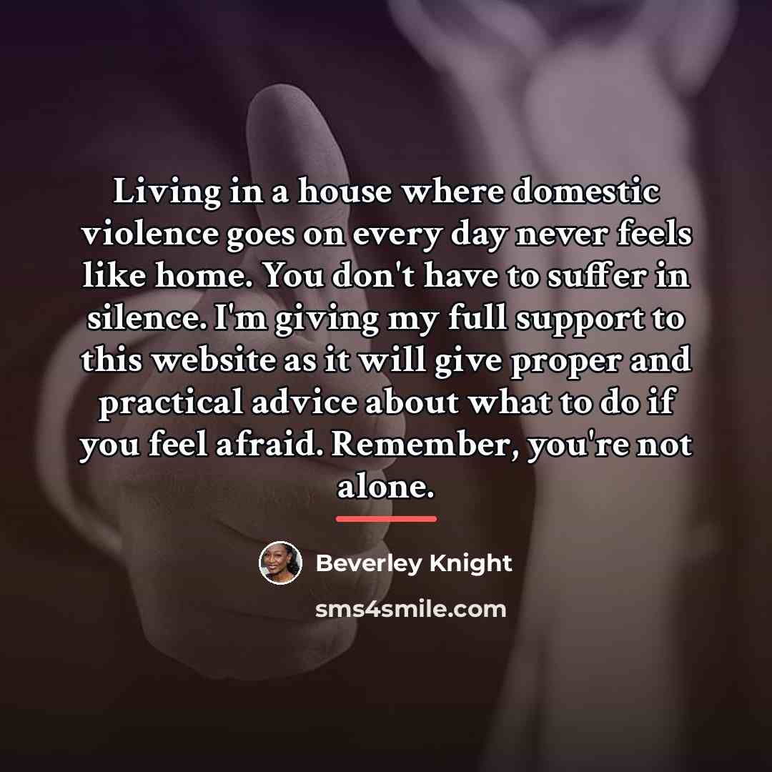“Living in a house where domestic violence goes on every…” quote by Anonymous