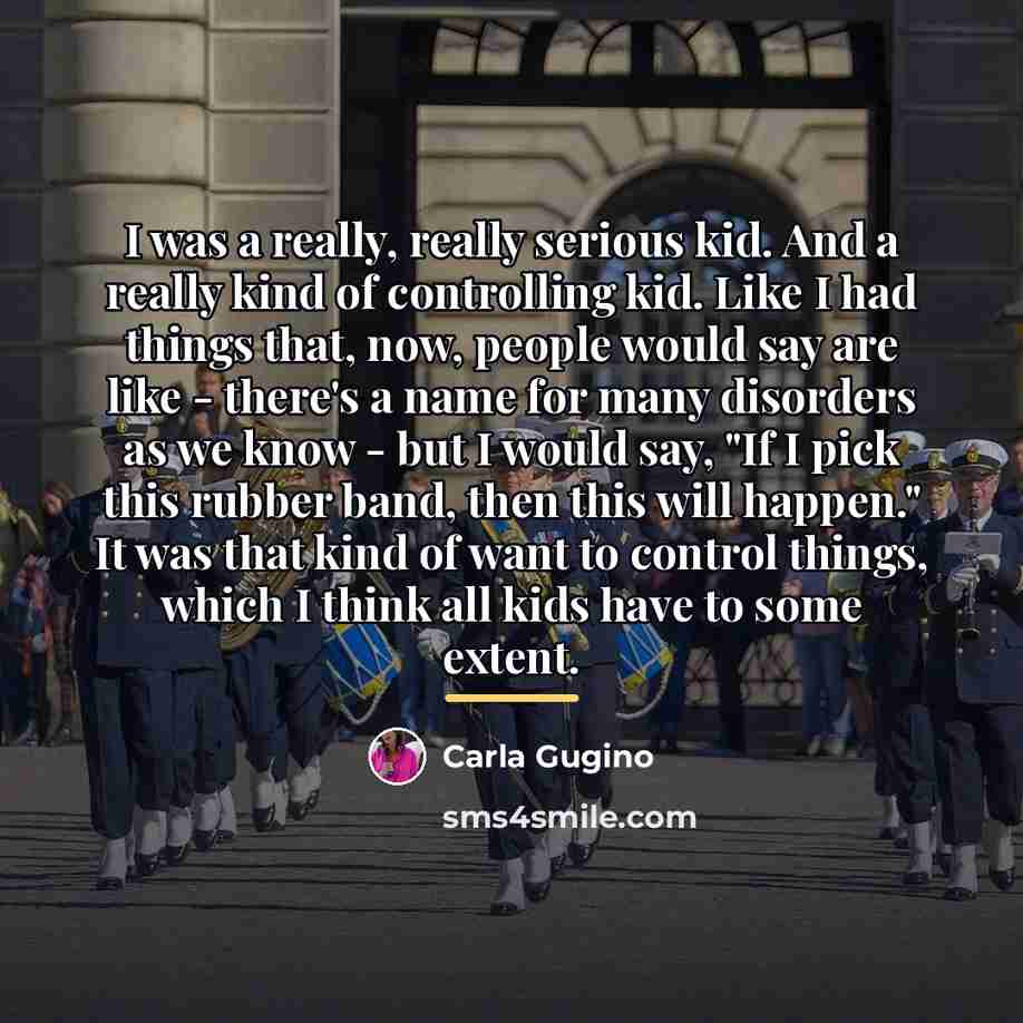 “I was a really, really serious kid. And a really…” quote by Carla Gugino